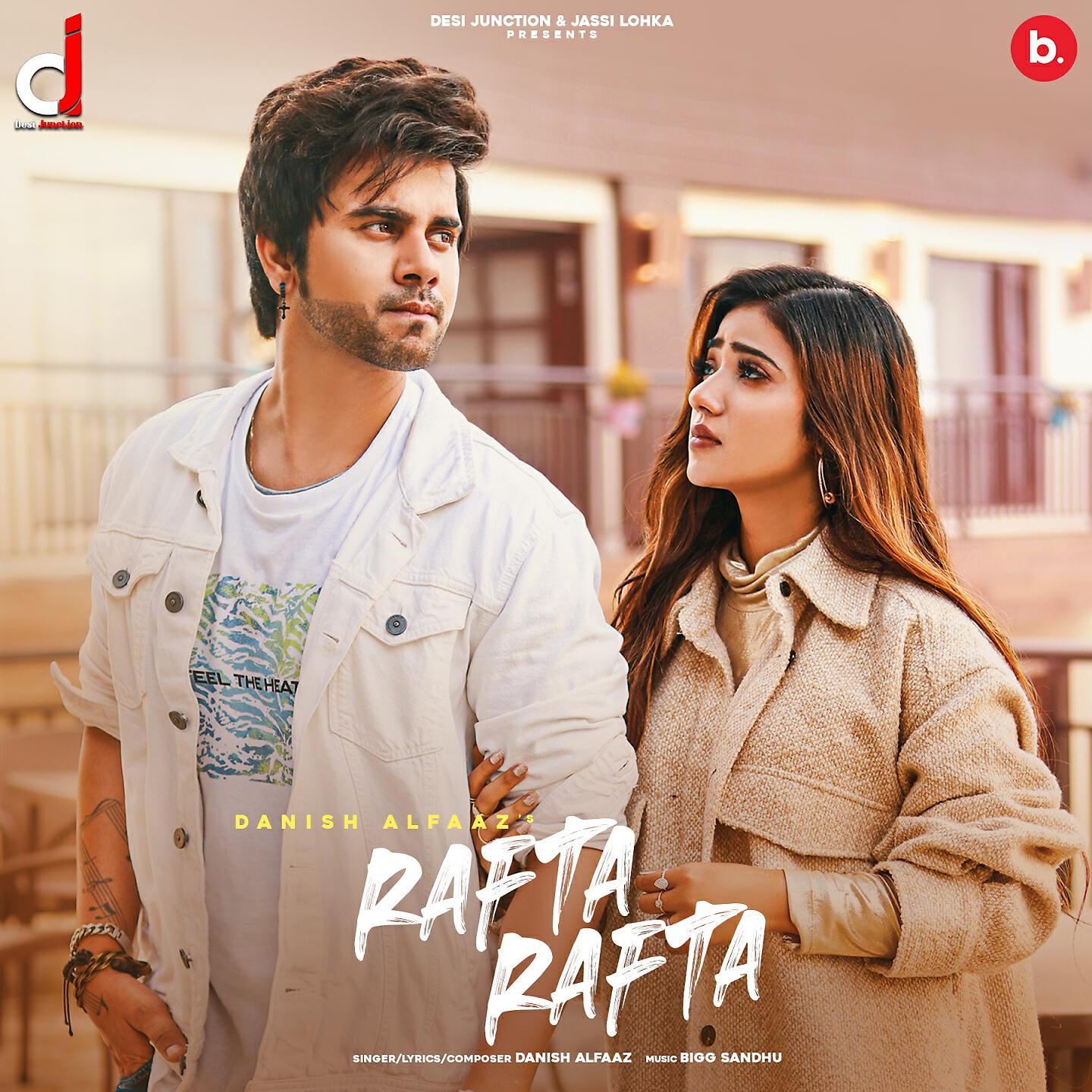 Danish Alfaaz - Rafta Rafta