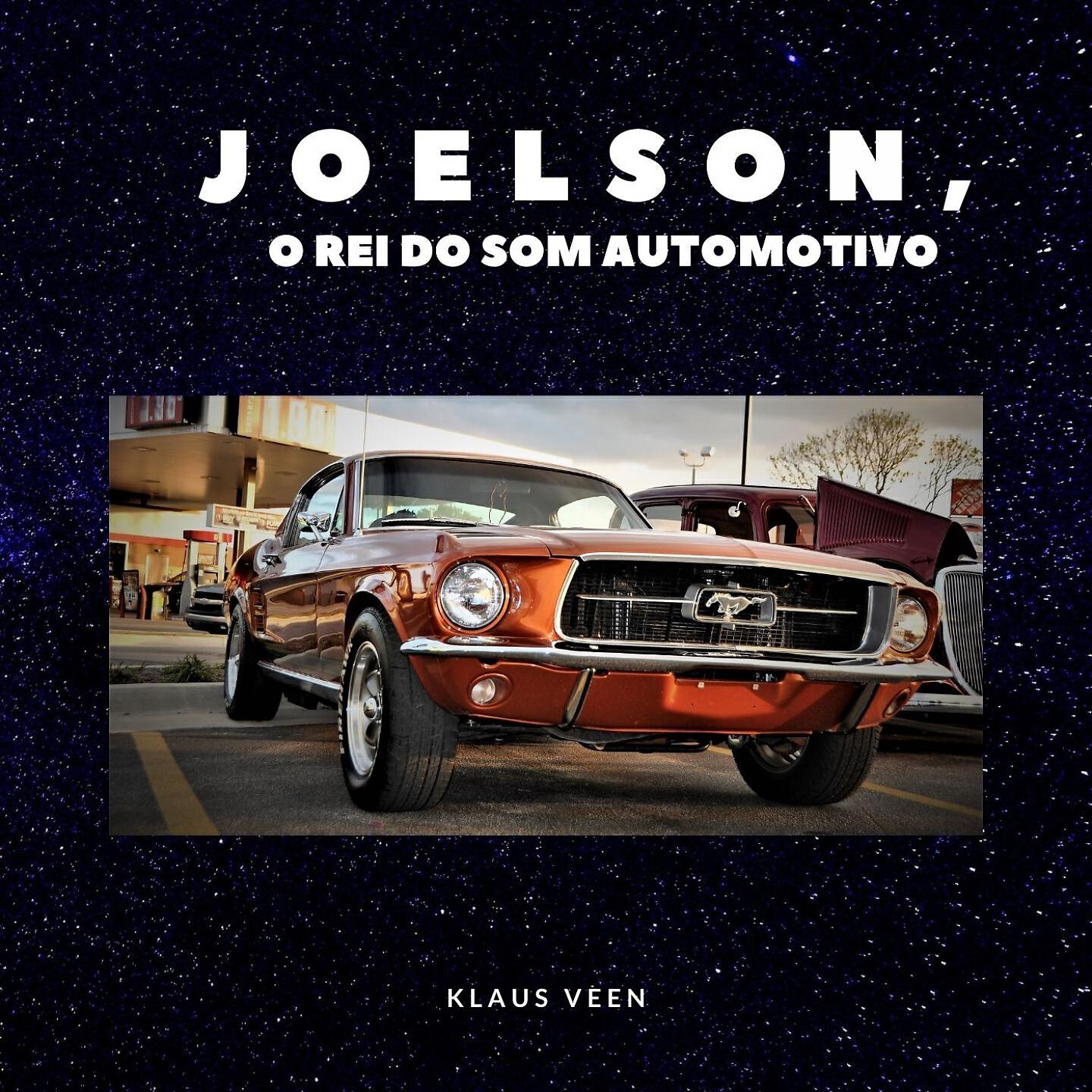 JOELSON O REI DO SOM AUTOMOTIVO - Klaus Veen