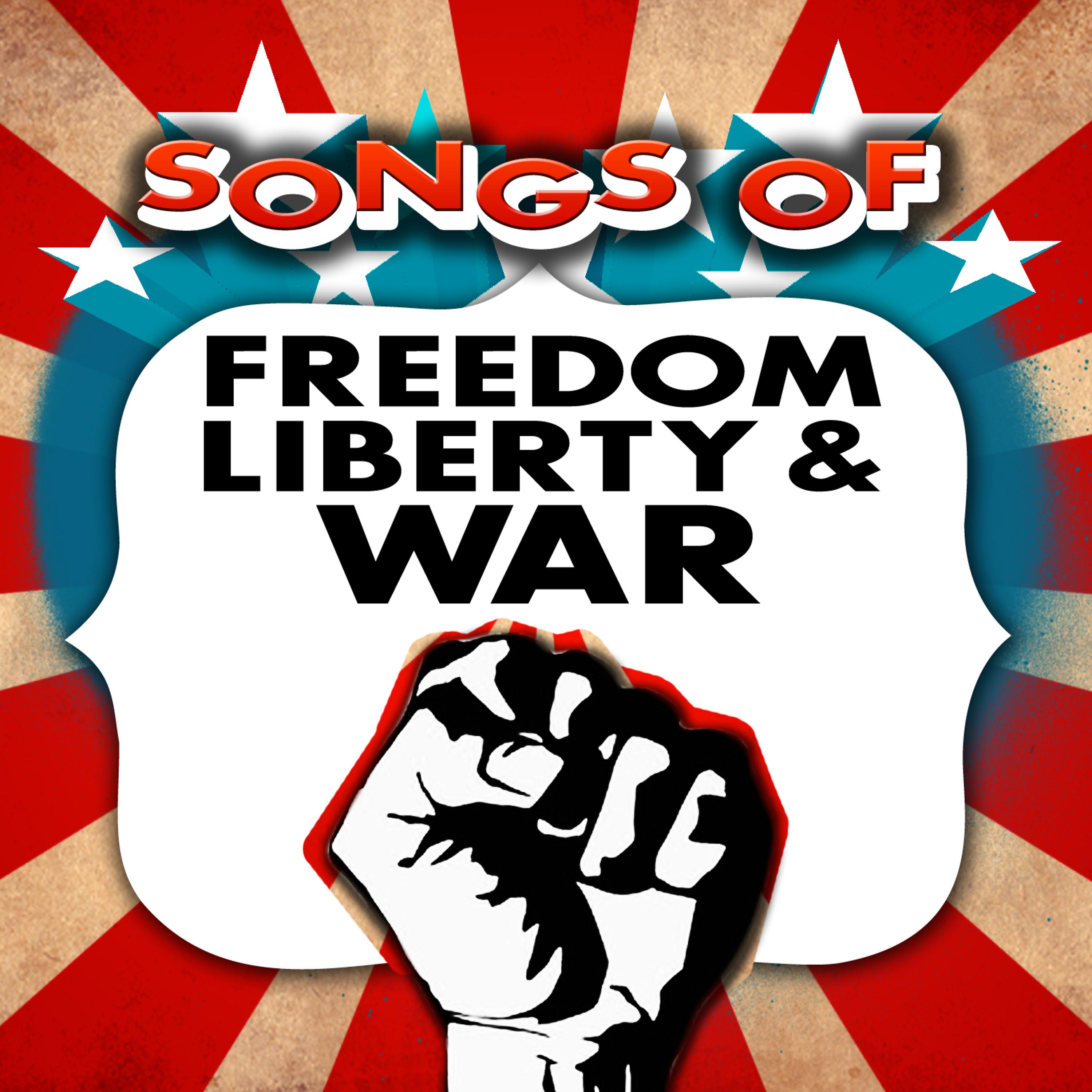 Постер альбома Songs of Freedom, Liberty, & War