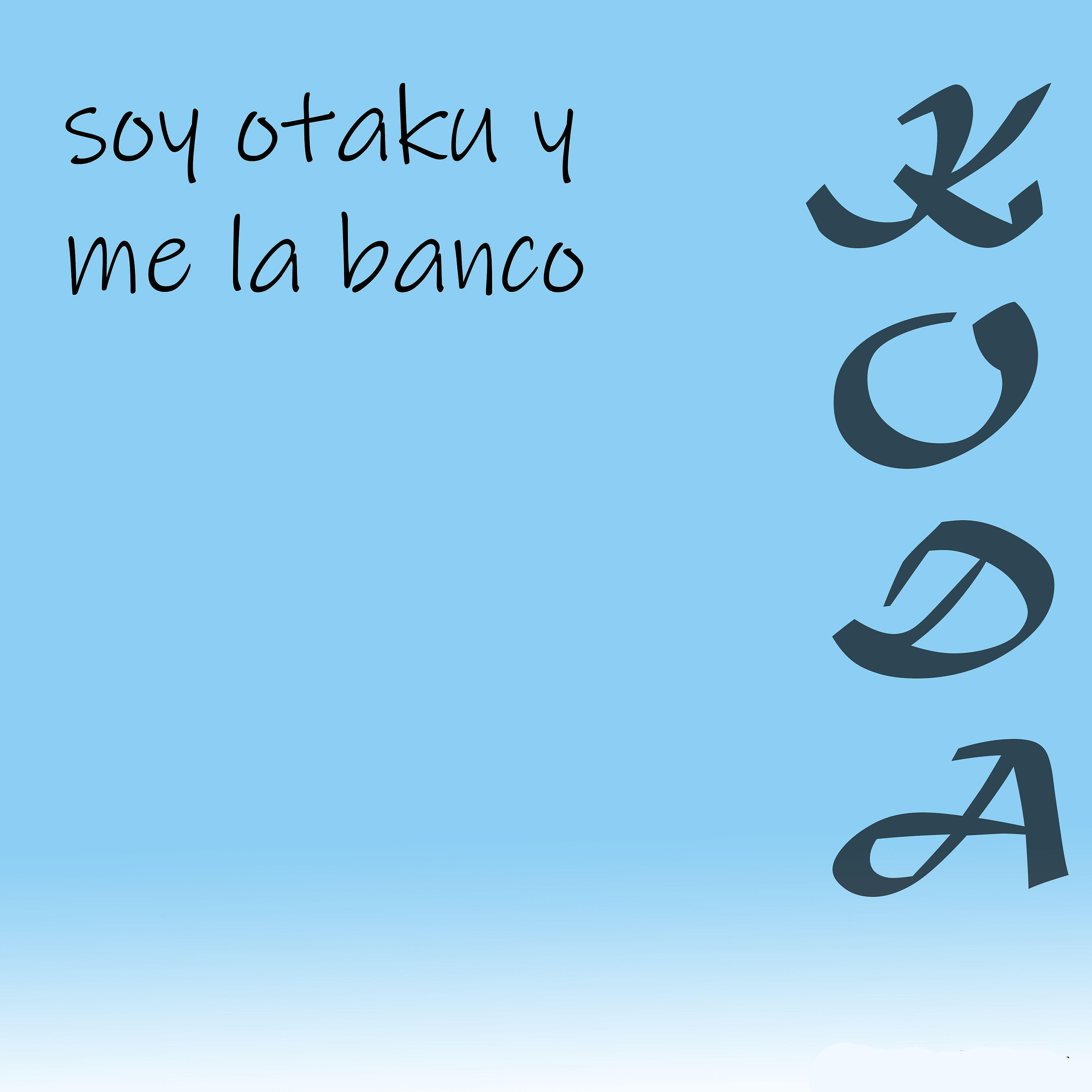 KODA - Soy Otaku y Me la Banco