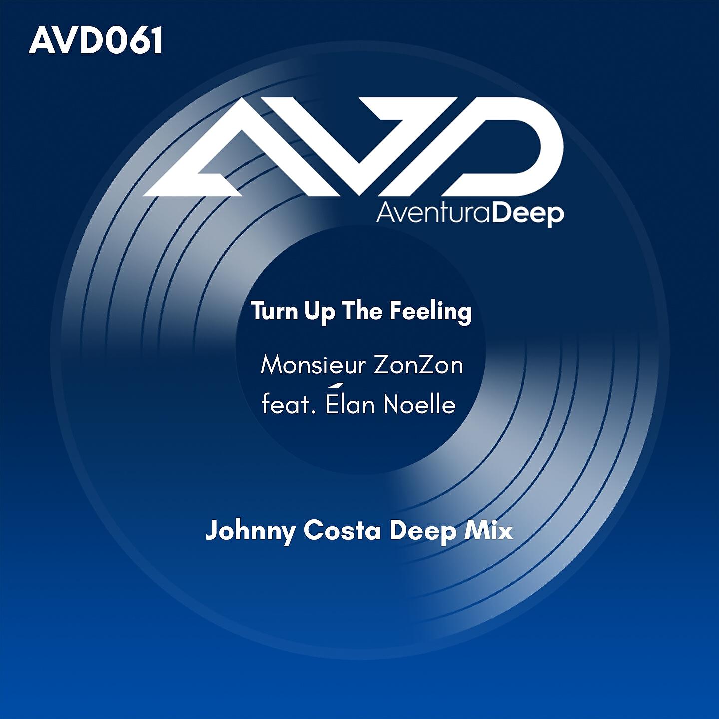 Monsieur ZonZon - Turn Up the Feeling (Johnny Costa Deep Mix)