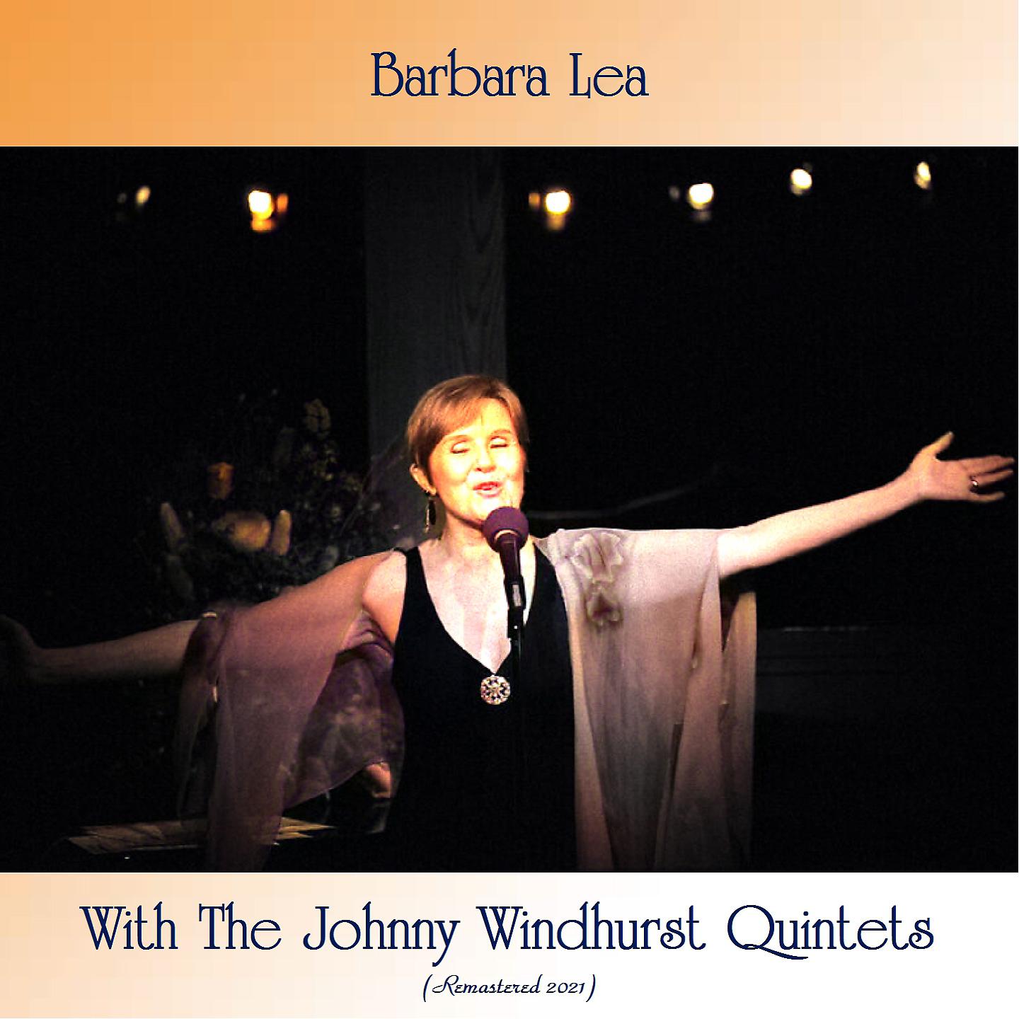 Постер альбома Barbara Lea with the Johnny Windhurst Quintets