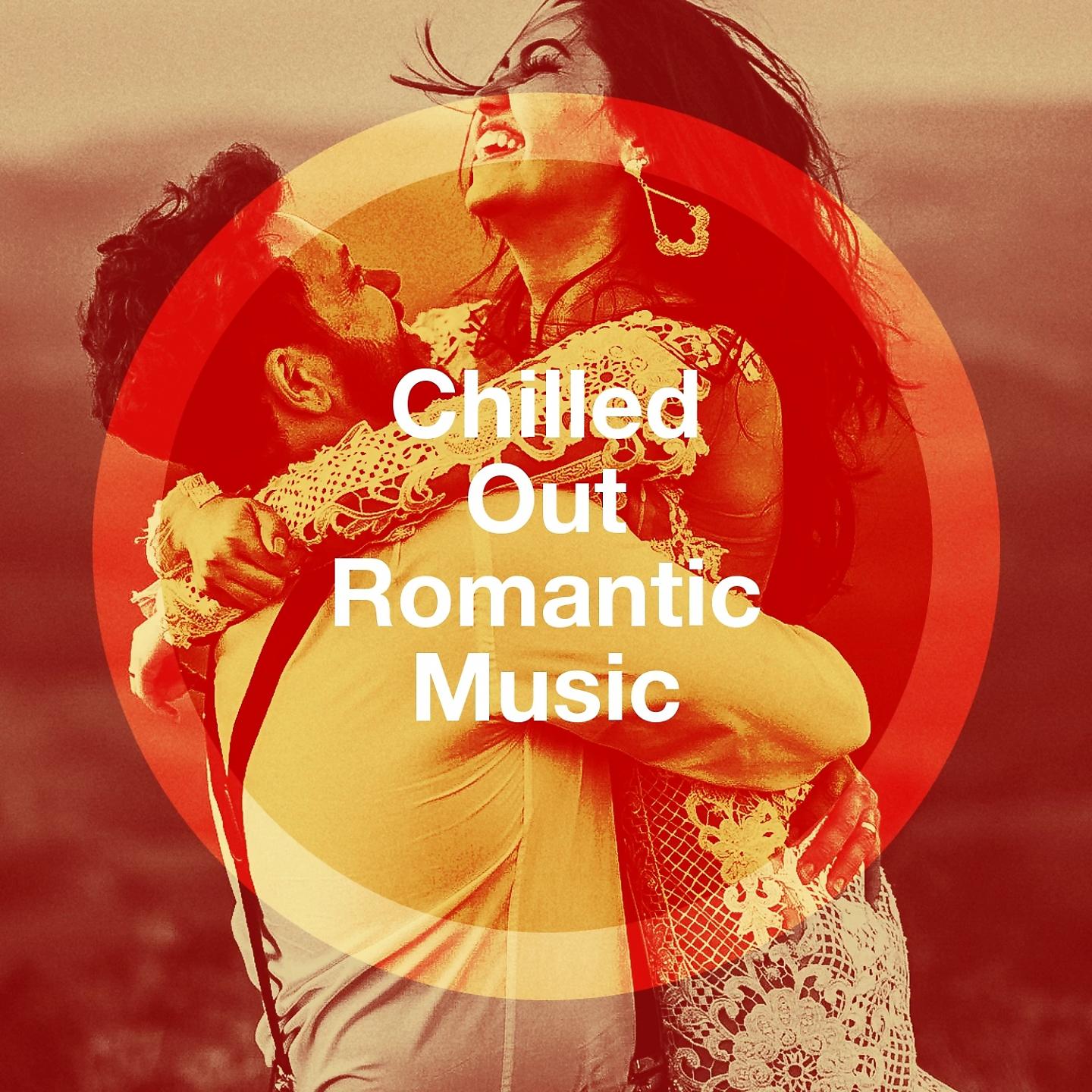 Постер альбома Chilled Out Romantic Music