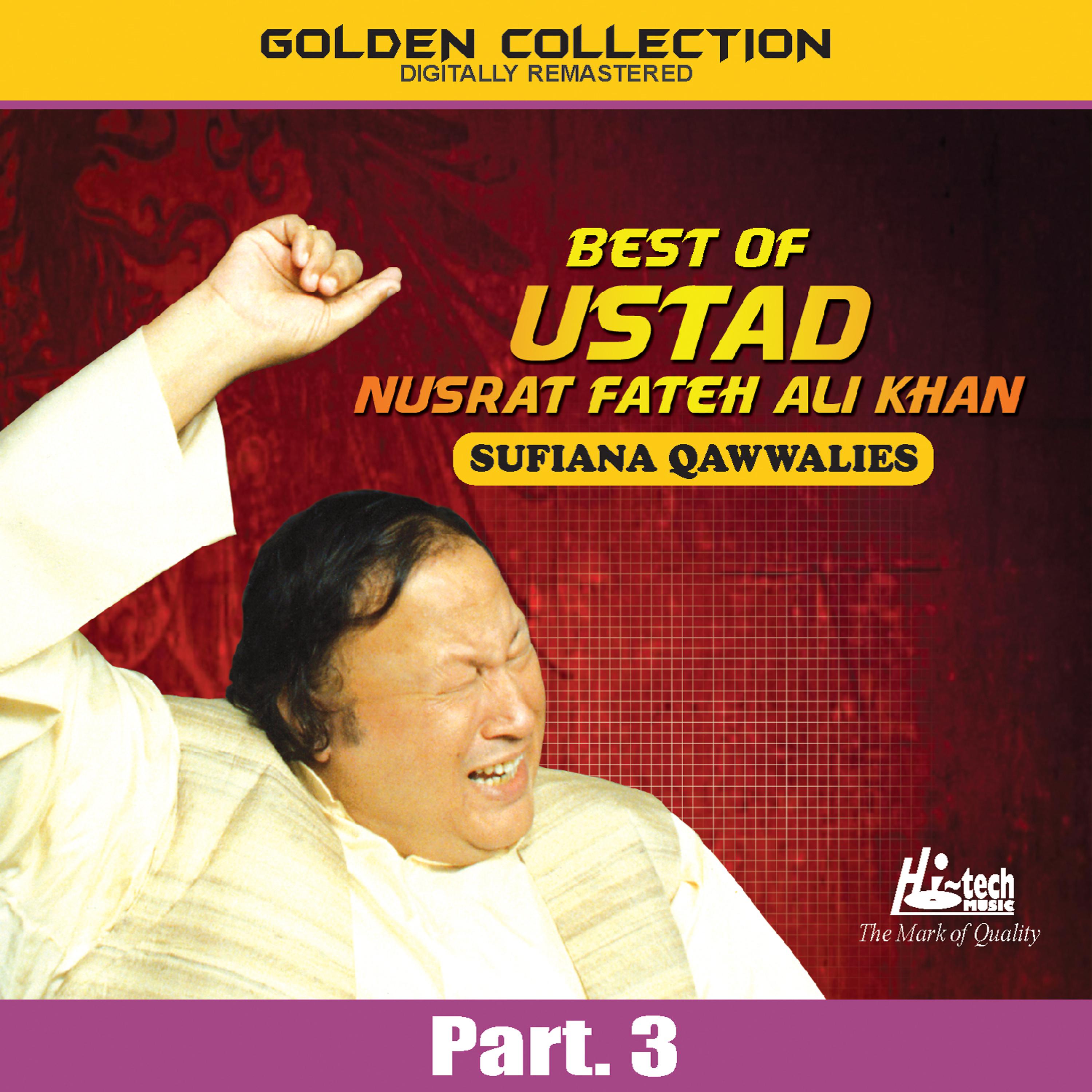 Постер альбома Best of Ustad Nusrat Fateh Ali Khan (Sufiana Qawwalies) Pt. 3
