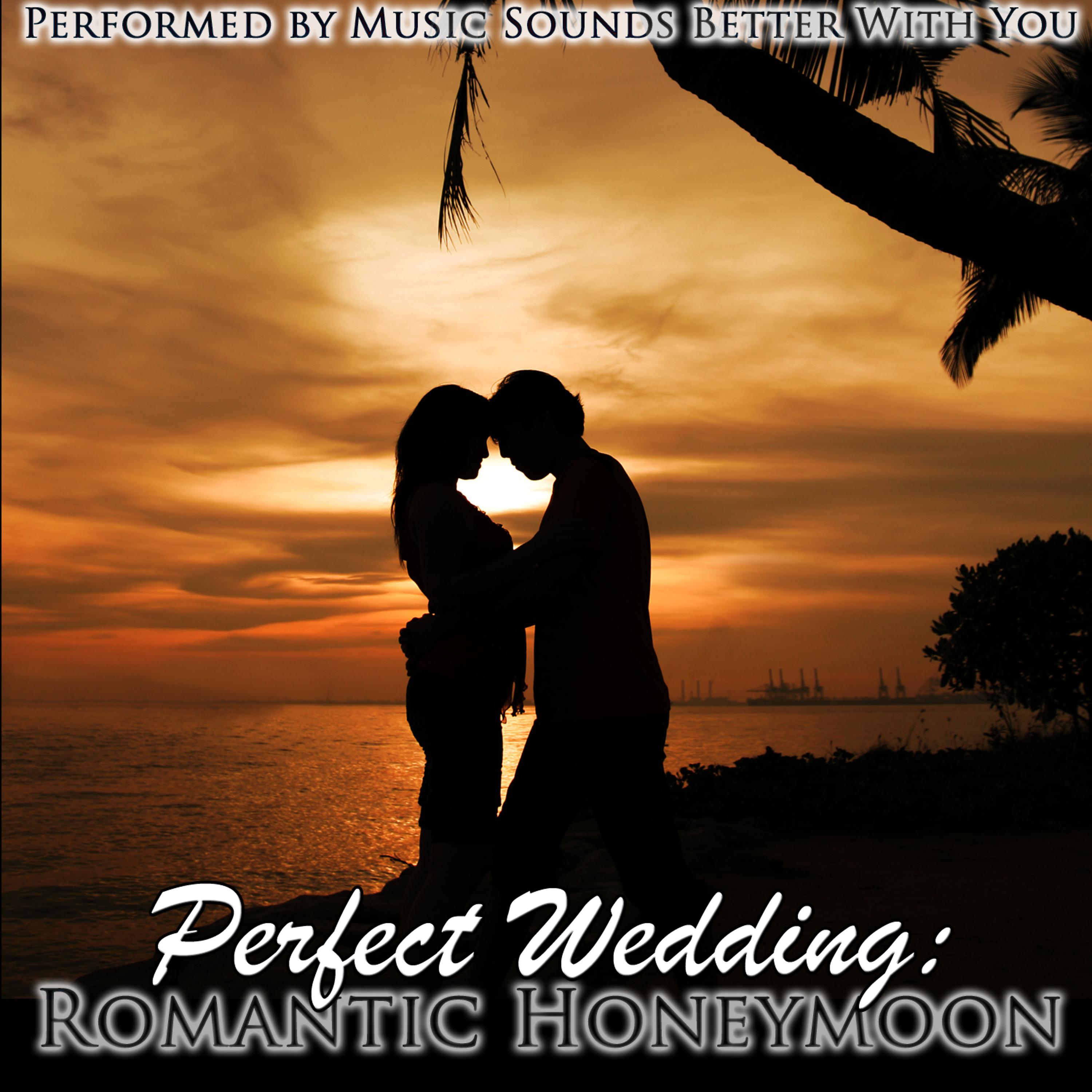 Постер альбома Perfect Wedding: Romantic Honeymoon