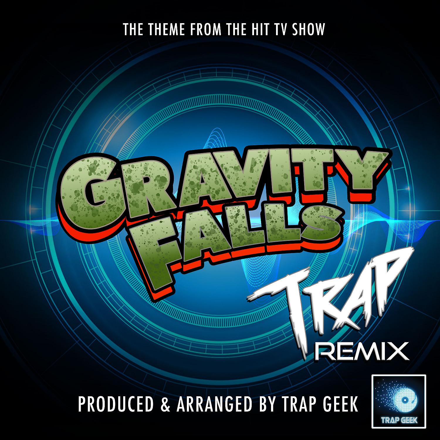 Постер альбома Gravity Falls Main Theme (From "Gravity Falls") (Trap Remix)