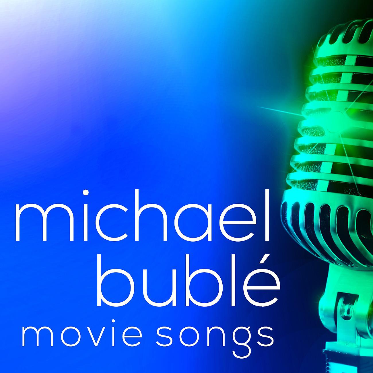 Постер альбома Michael Buble Movie Songs