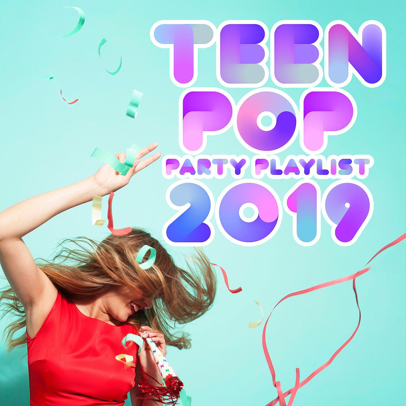 Постер альбома Teen Pop Party Playlist 2019