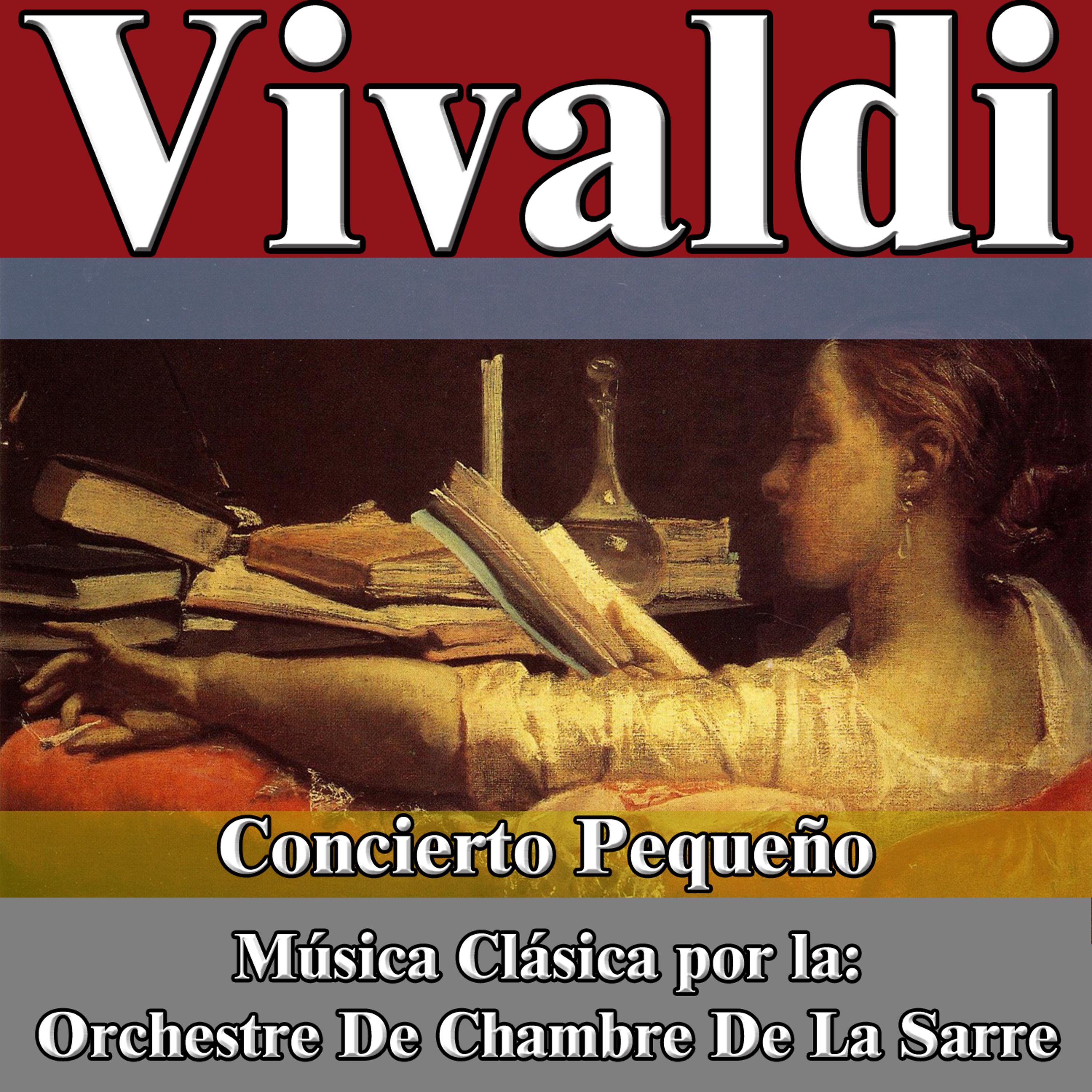 Постер альбома Vivaldi: Concierto Pequeño. Música Clásica por la: Orchestre de Chambre de la Sarre