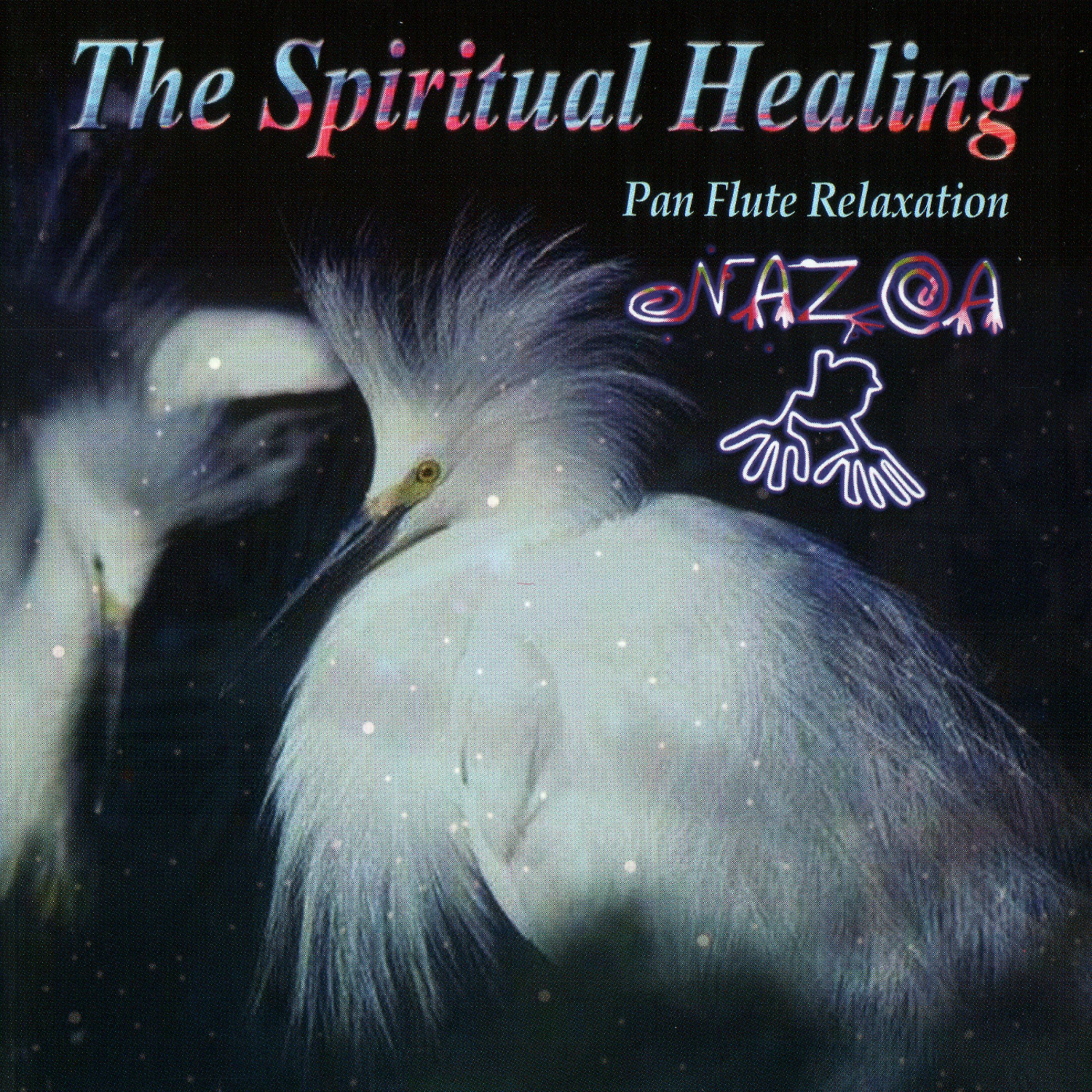 Постер альбома Nazca - The Spiritual Healing - Pan Flute Relaxation