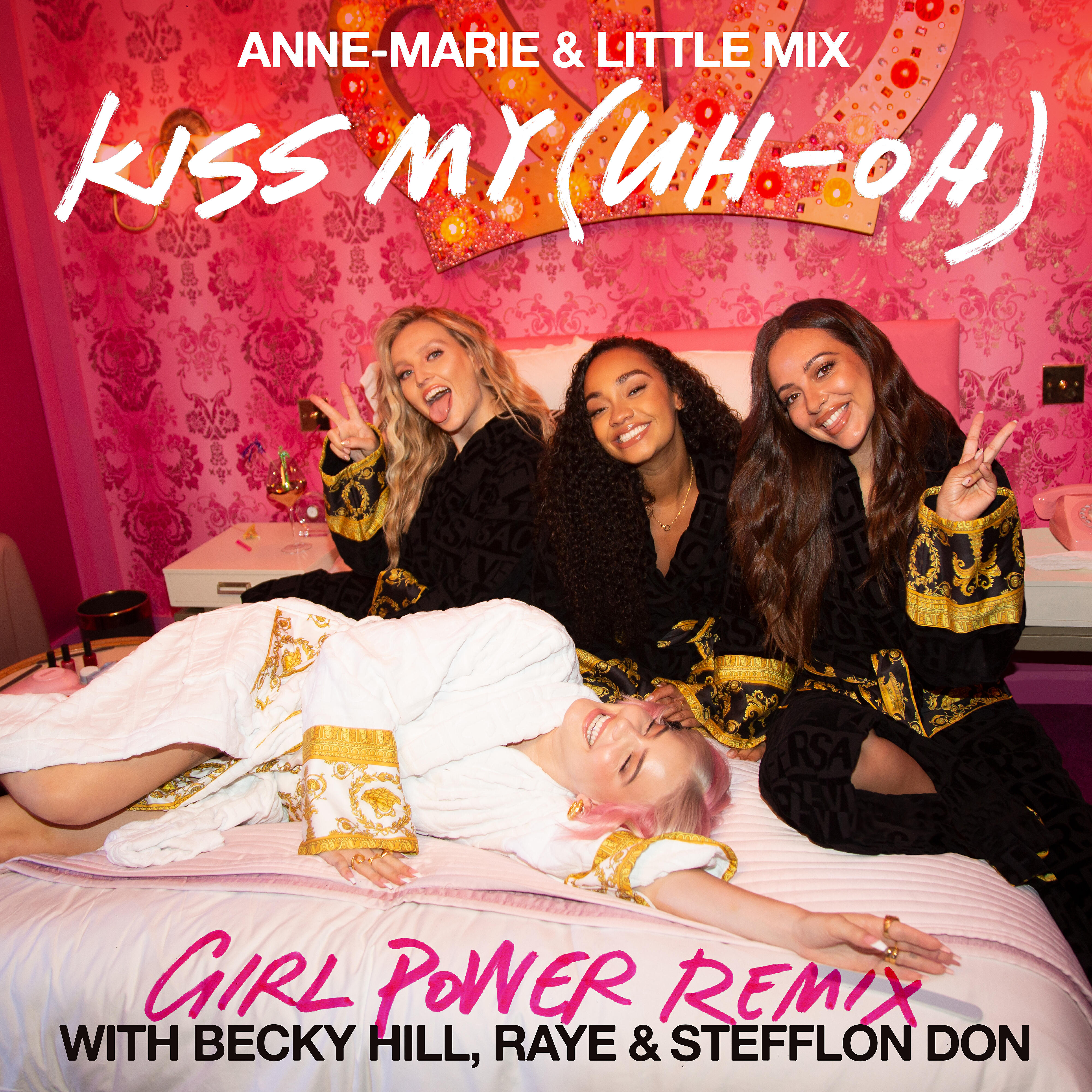 Anne-Marie - Kiss My (Uh Oh) [Girl Power Remix] [feat. Becky Hill, RAYE & Stefflon Don]