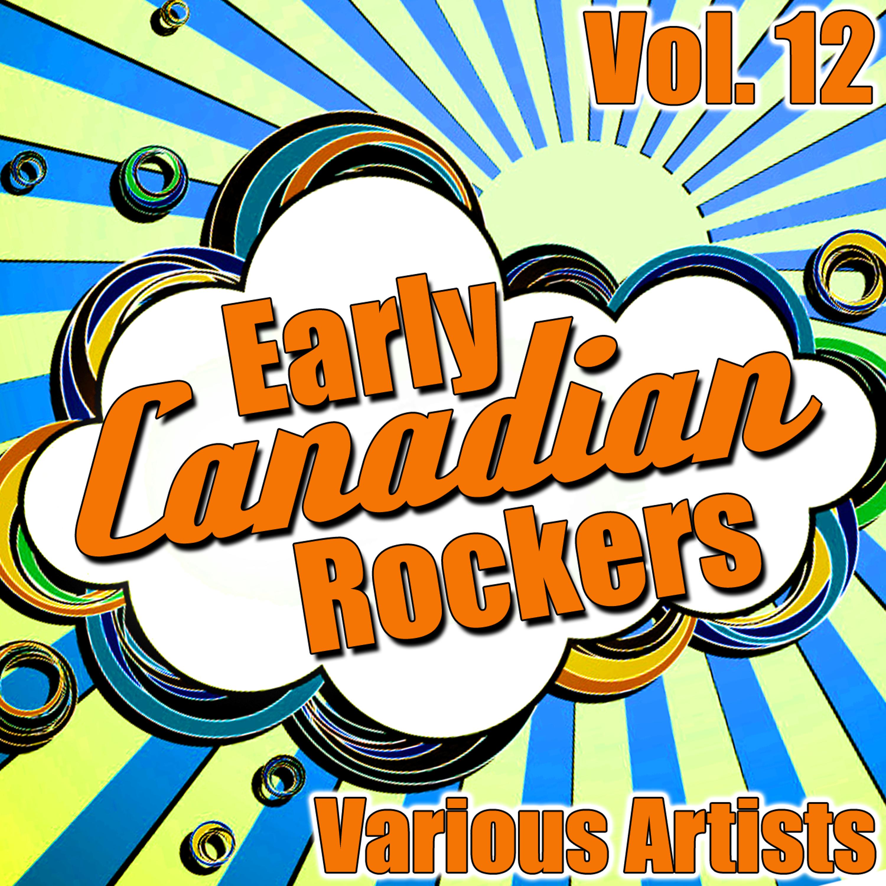 Постер альбома Early Canadian Rockers Vol. 12