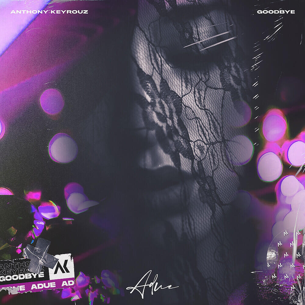 Anthony Keyrouz - Goodbye