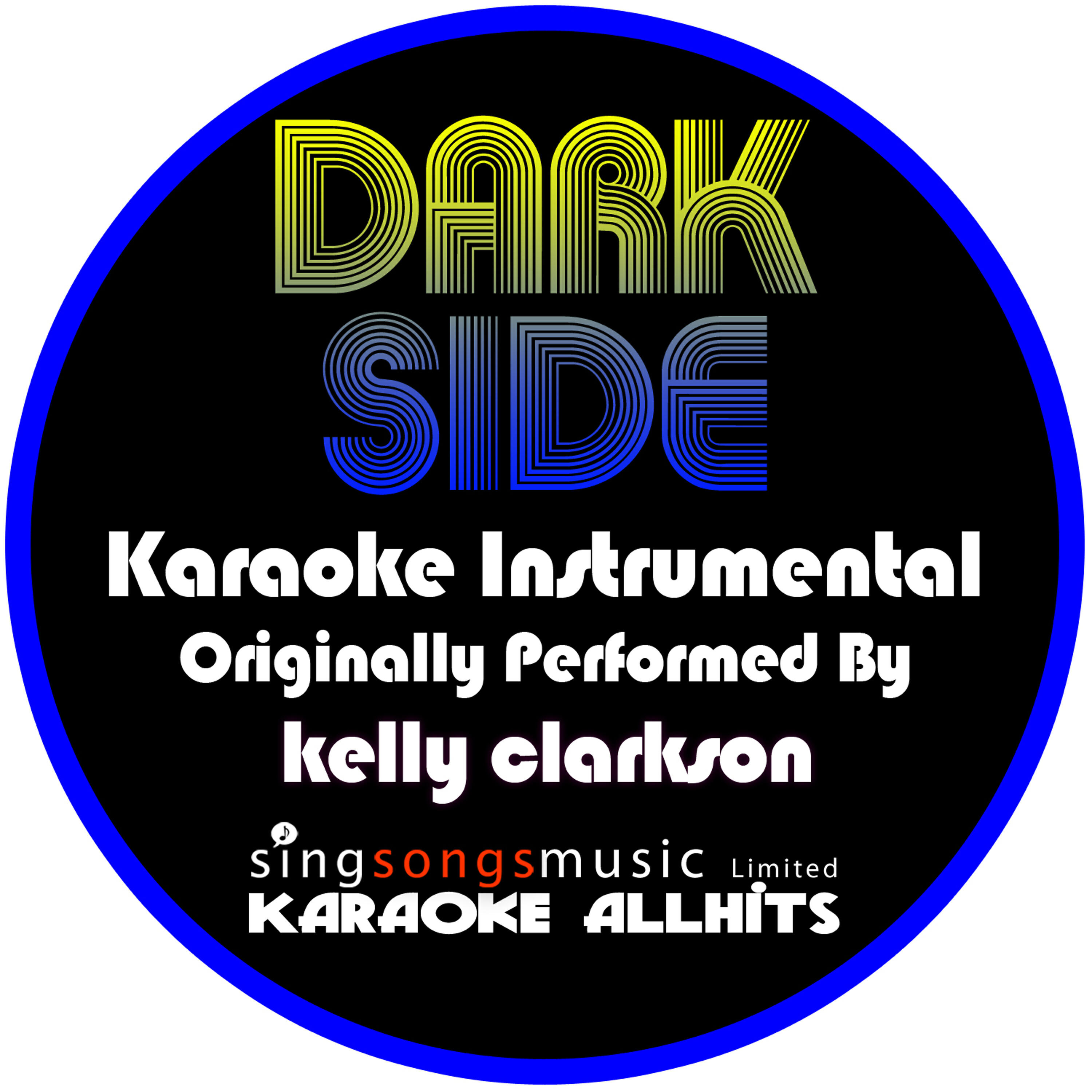 Karaoke All Hits - Dark Side (Originally Performed By Kelly Clarkson) [Instrumental Version]