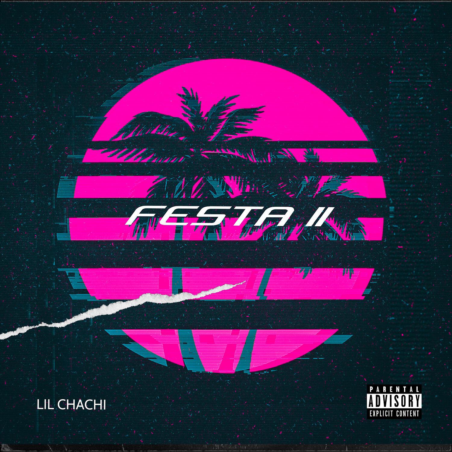 Lil Chachi - Festa II