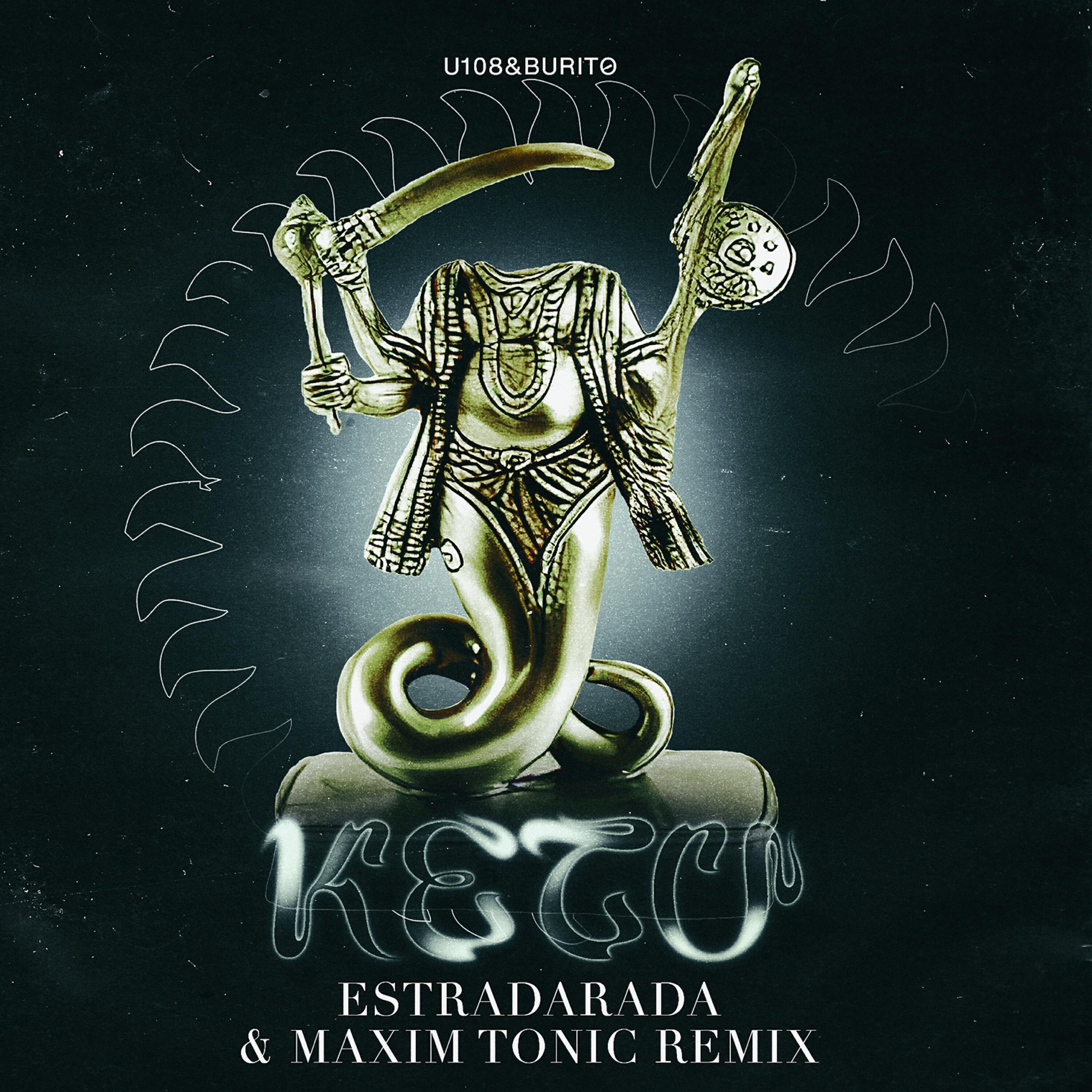 U108 - Ketu (ESTRADARADA & Maxim Tonic Remix)