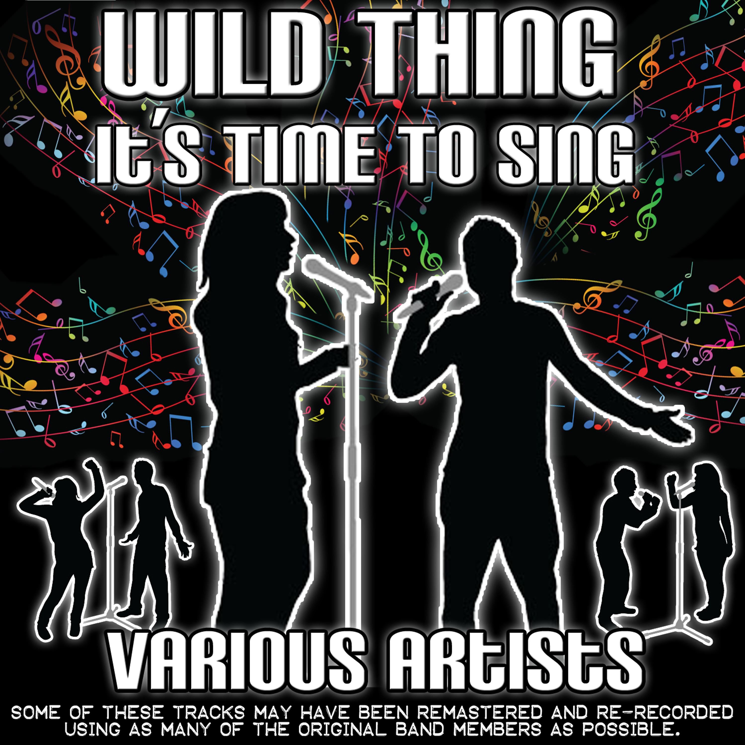 Постер альбома Wild Thing It's Time To Sing