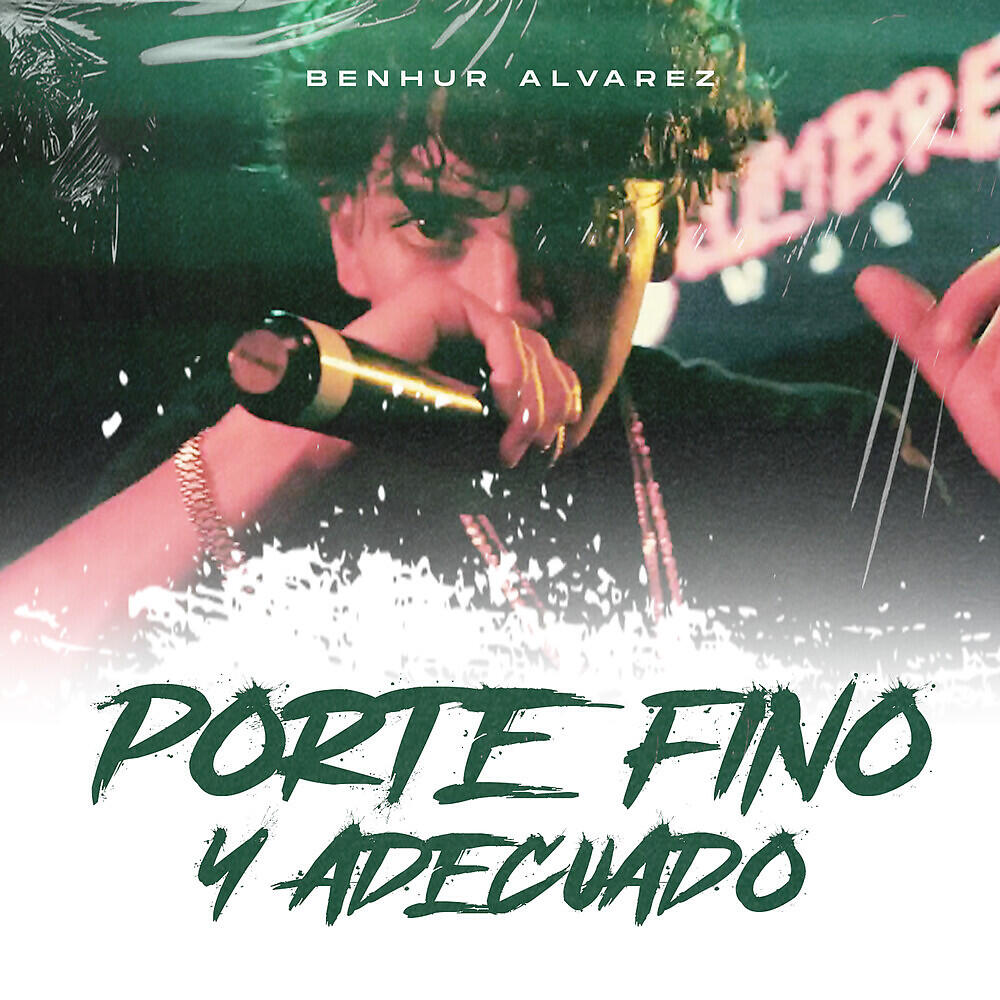 Benhur Alvarez - Porte Fino y Adecuado (En Vivo)