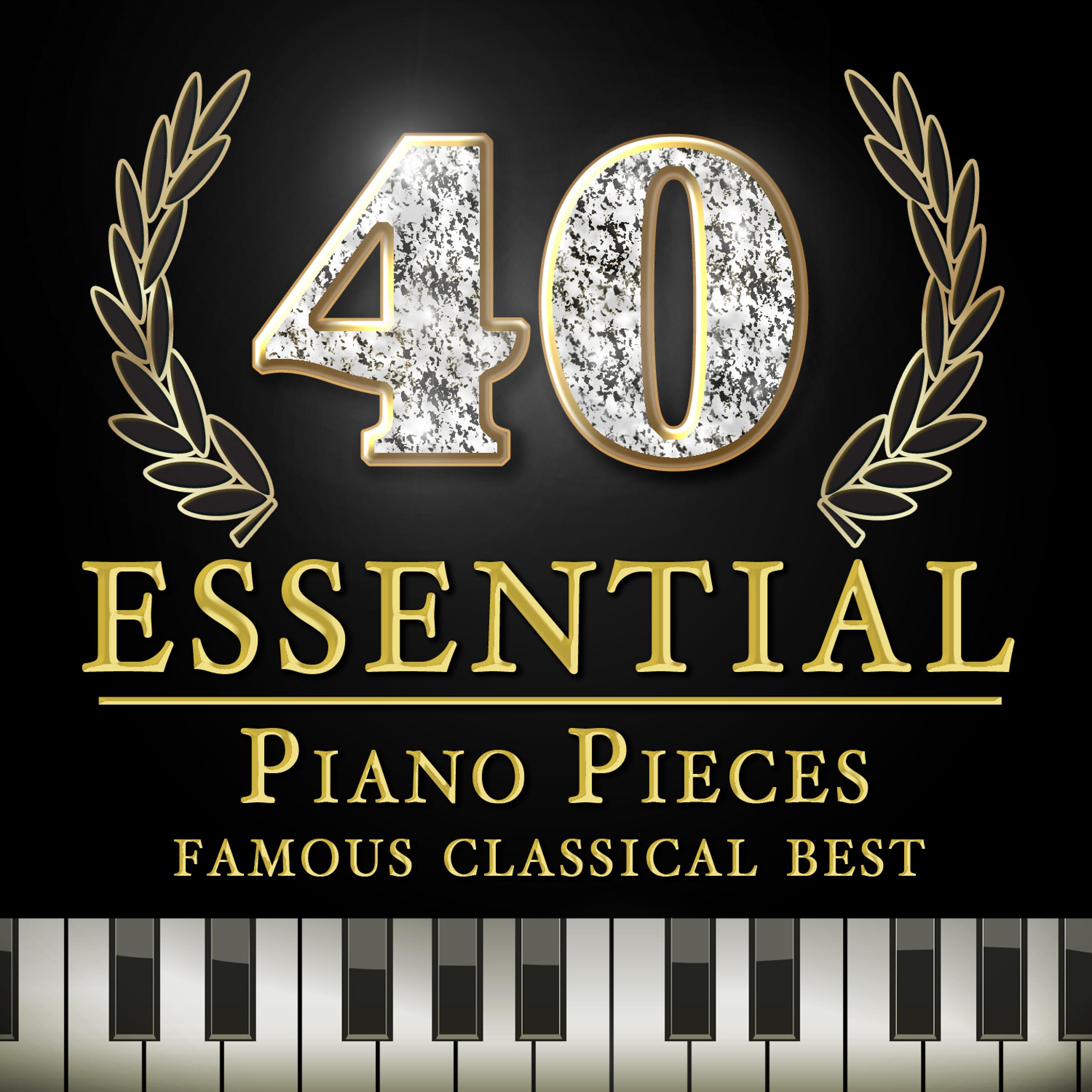 Постер альбома 40 Essential Piano Pieces - Famous Classical Best