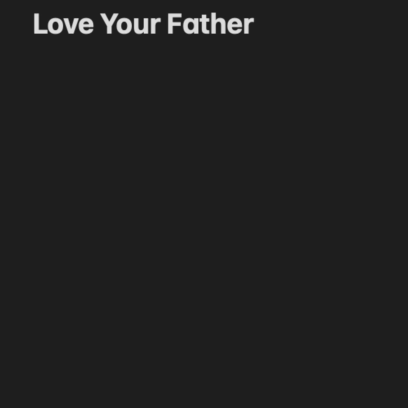 Постер альбома Love Your Father