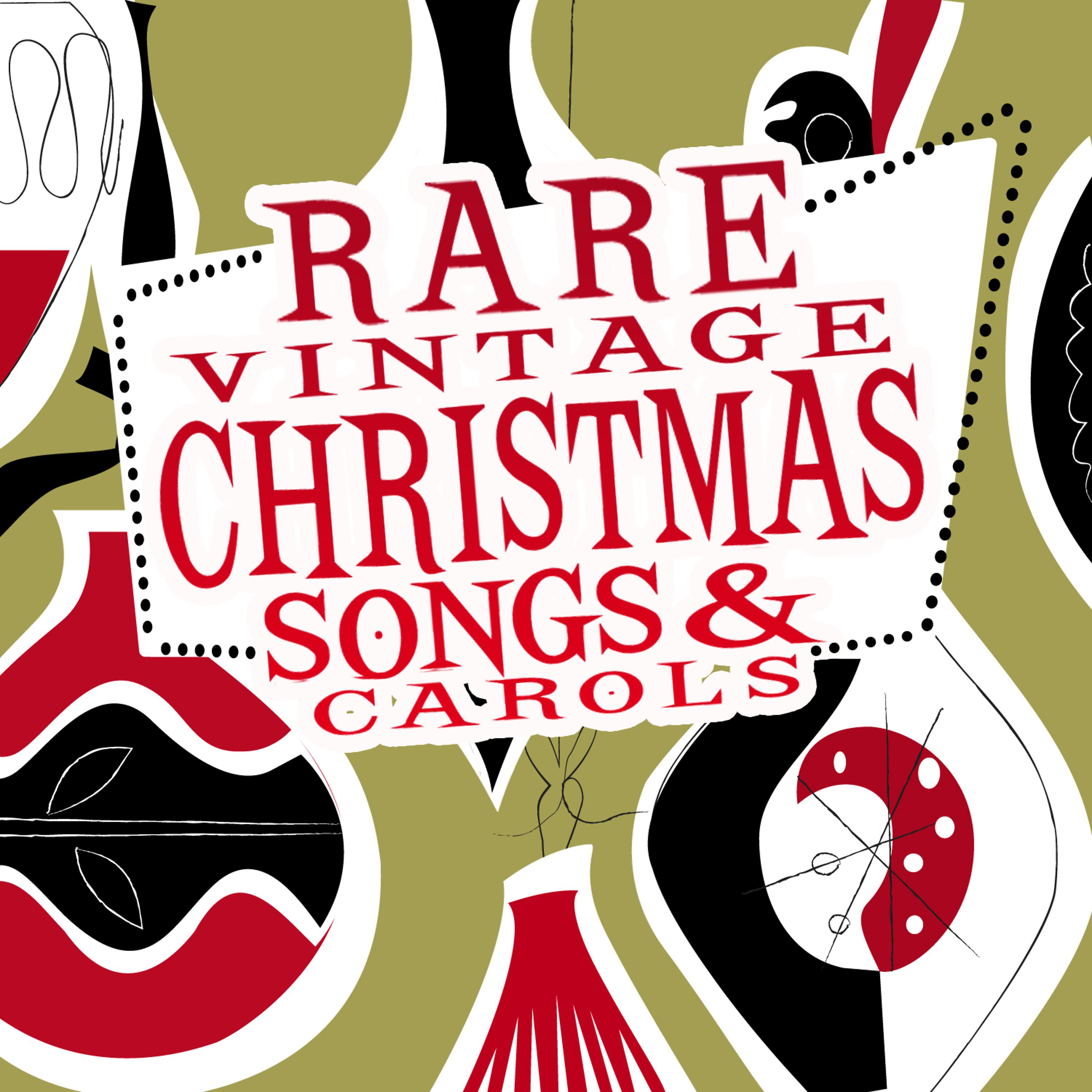 Постер альбома Rare Vintage Christmas Songs & Carols