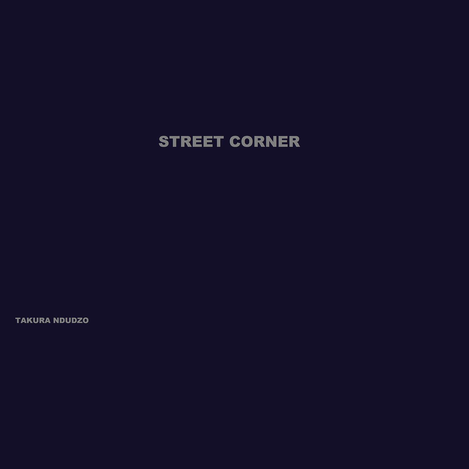 Takura Ndudzo - Street Corner