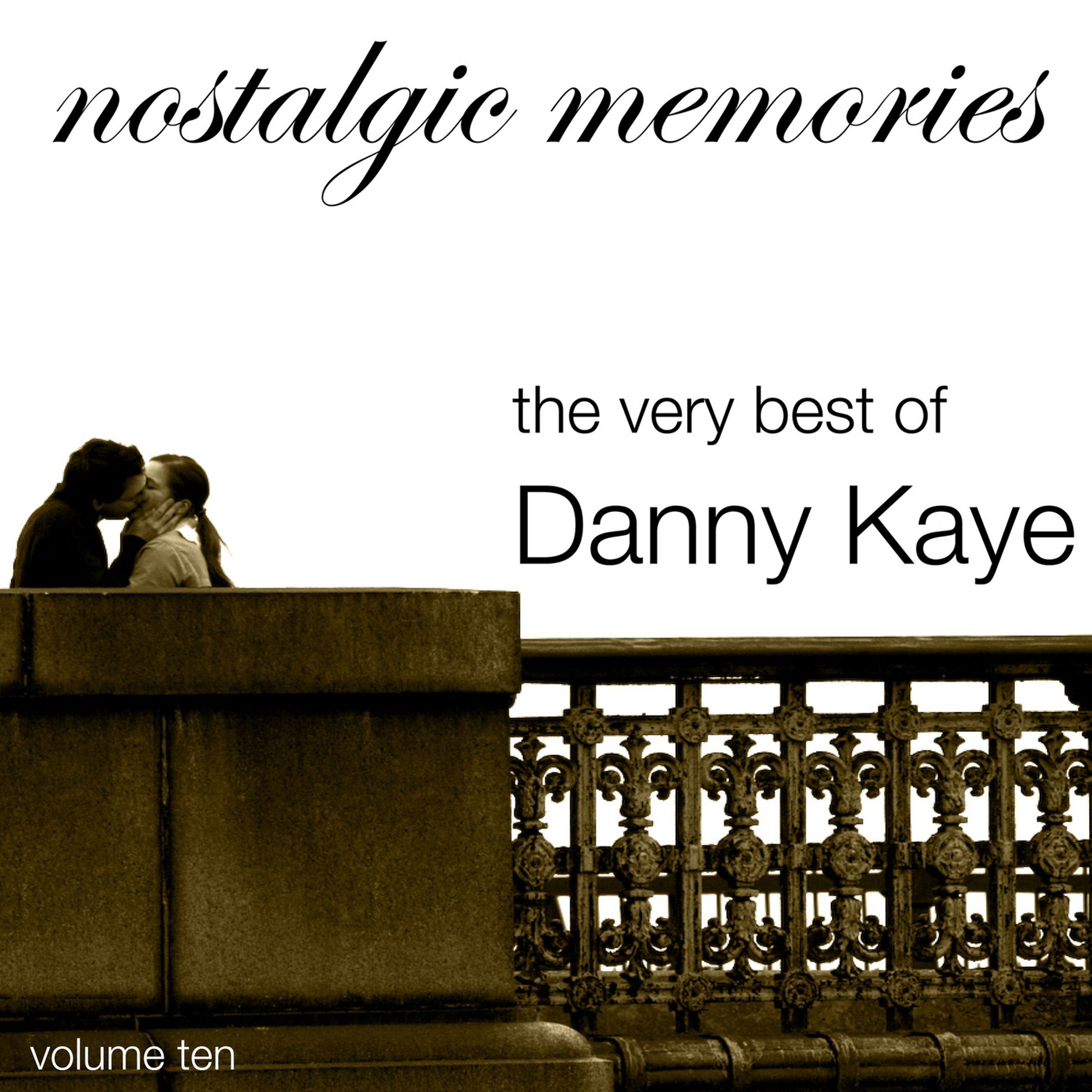 Постер альбома Nostalgic Memories-The Very Best of Danny Kaye-Vol. 10