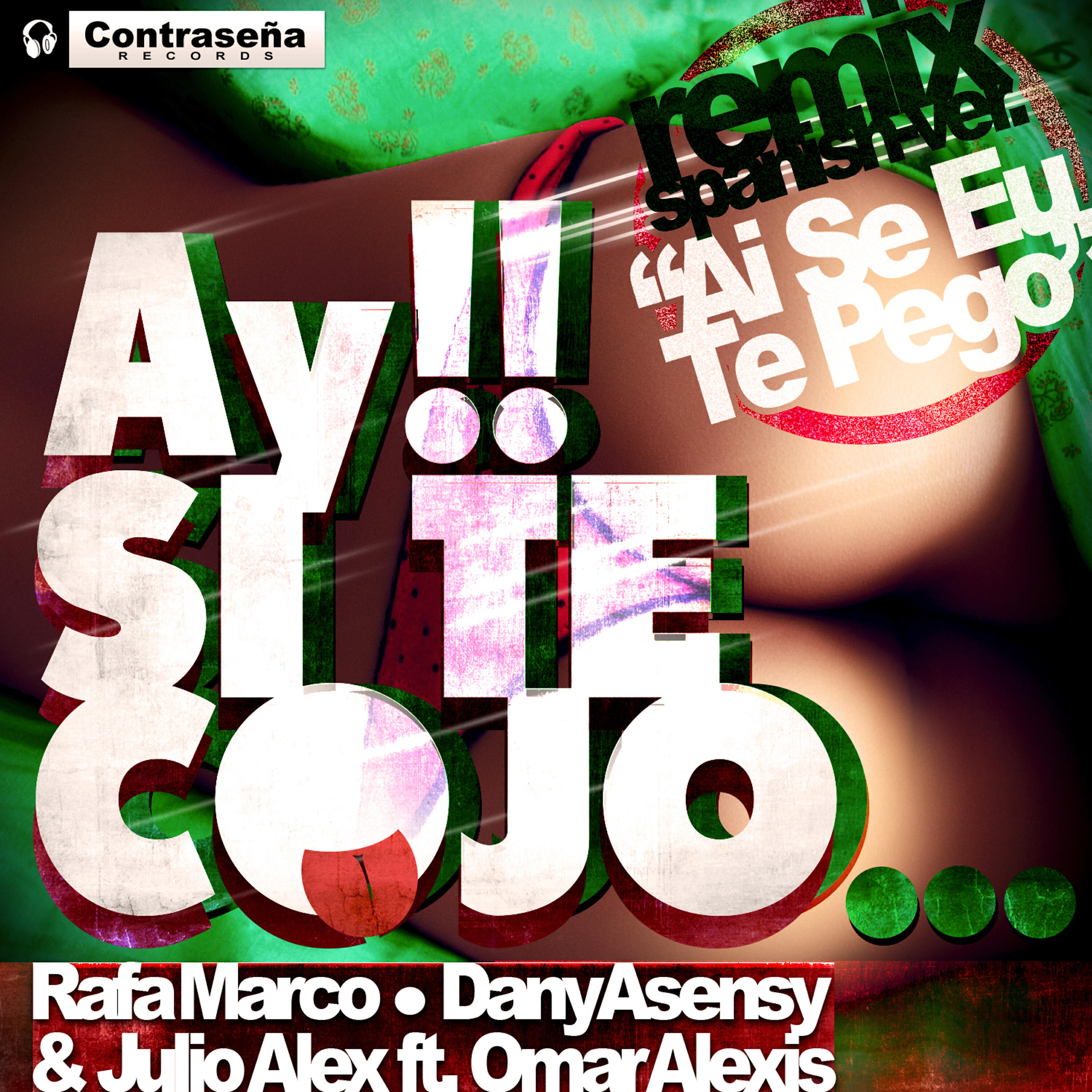 Omar Alexis - Ai Se Eu Te Pego Ay!! Si Te Cojo (Spanish Dance Version Mix)