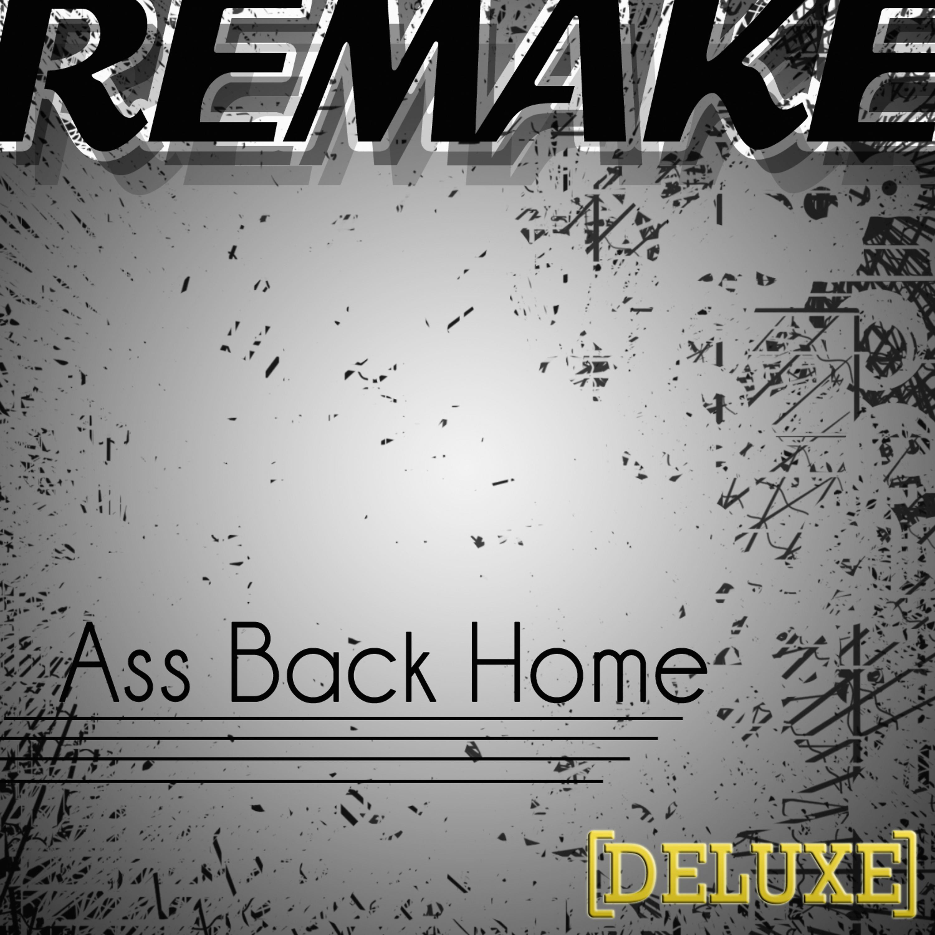 Постер альбома Ass Back Home (Gym Class Heroes feat. Neon Hitch Deluxe Remake)