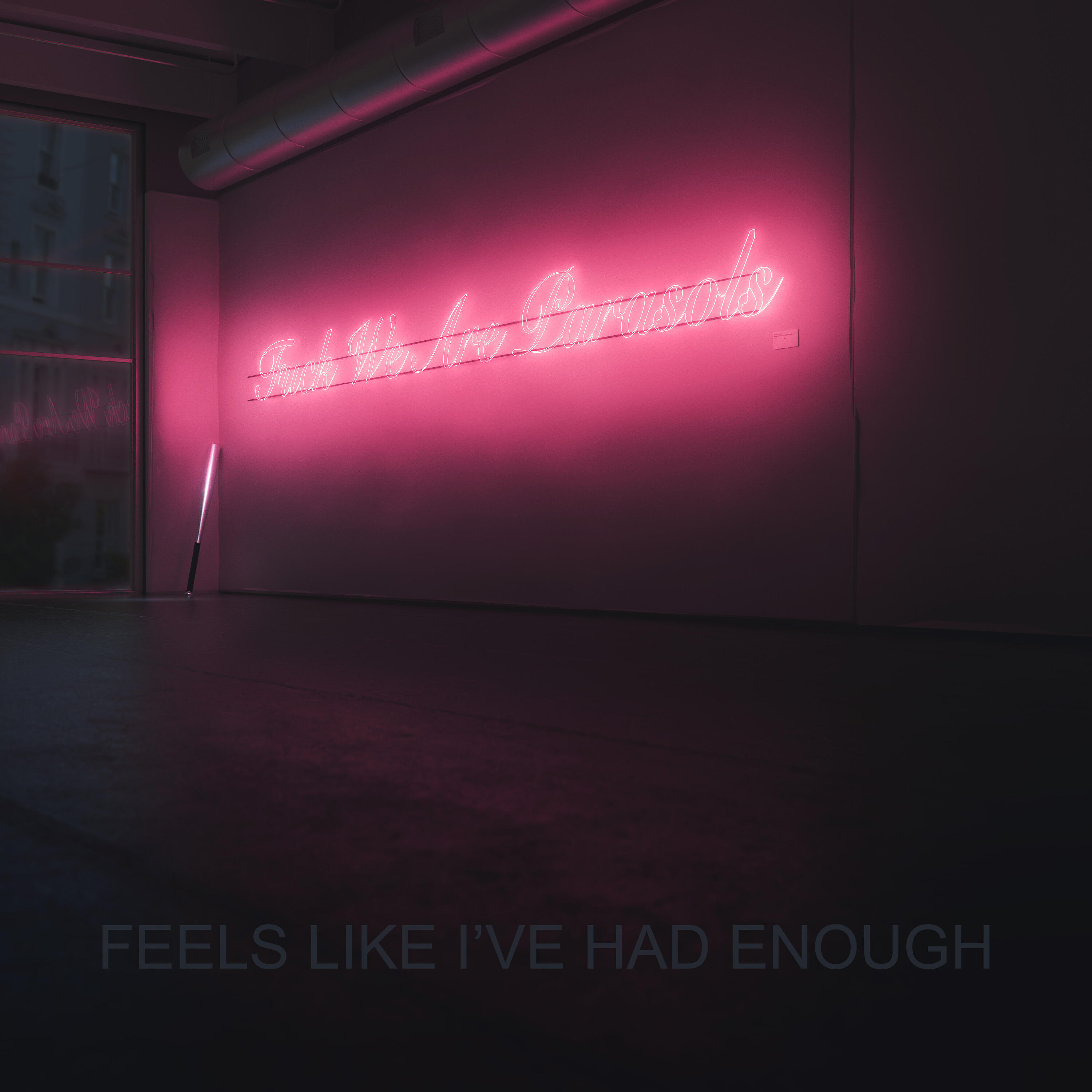 We Are Parasols - Feels Like I've Had Enough (Disconnected Mix)