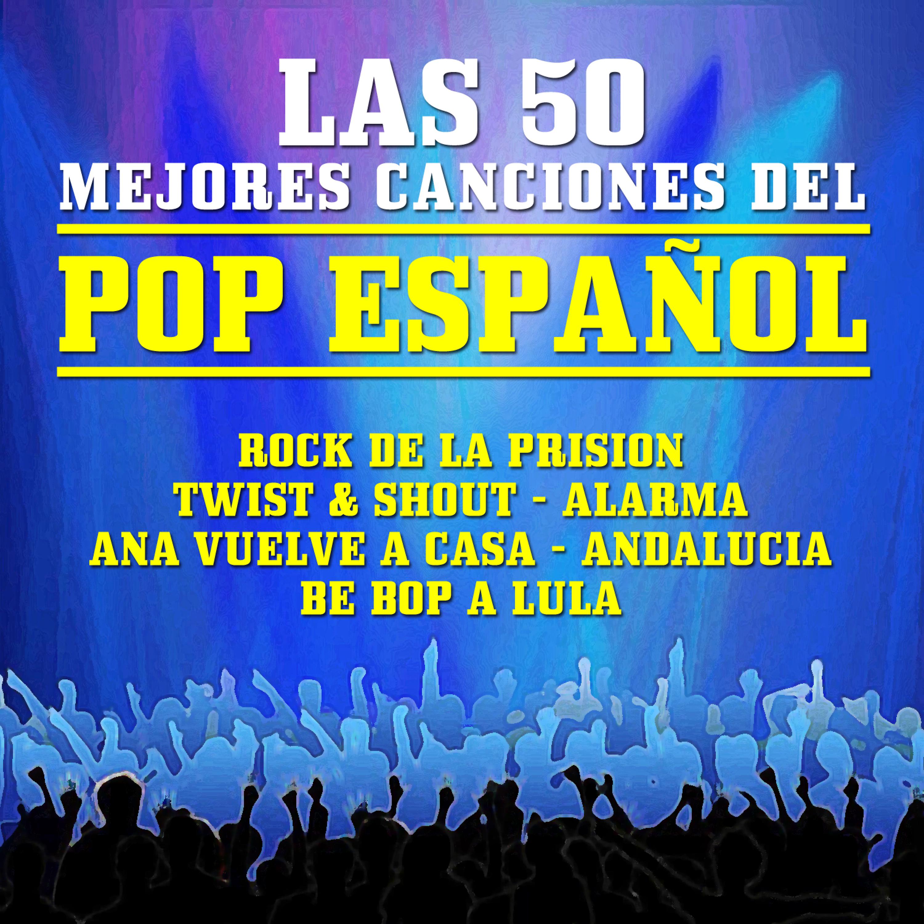 Постер альбома Las 50 Mejores Canciones del Pop Español