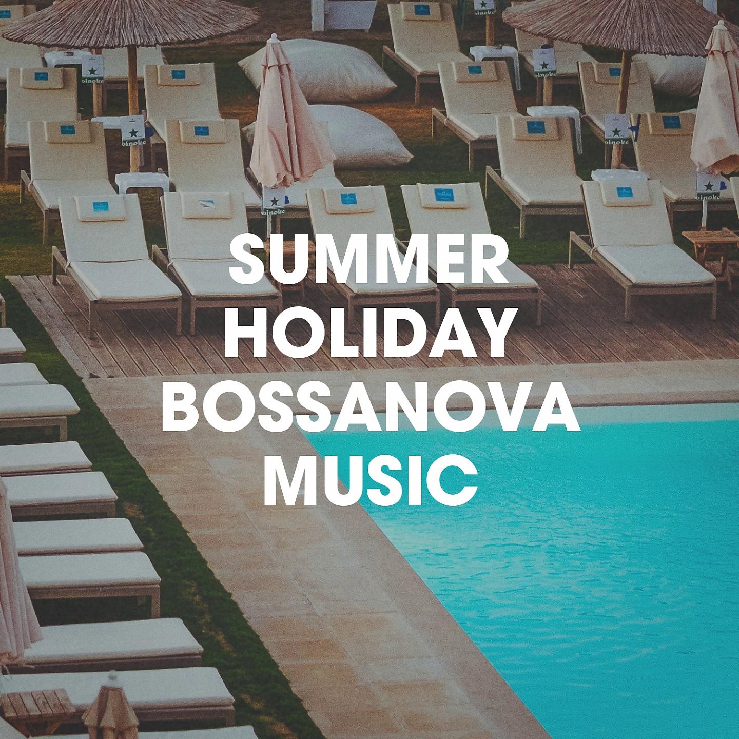 Постер альбома Summer Holiday Bossanova Music