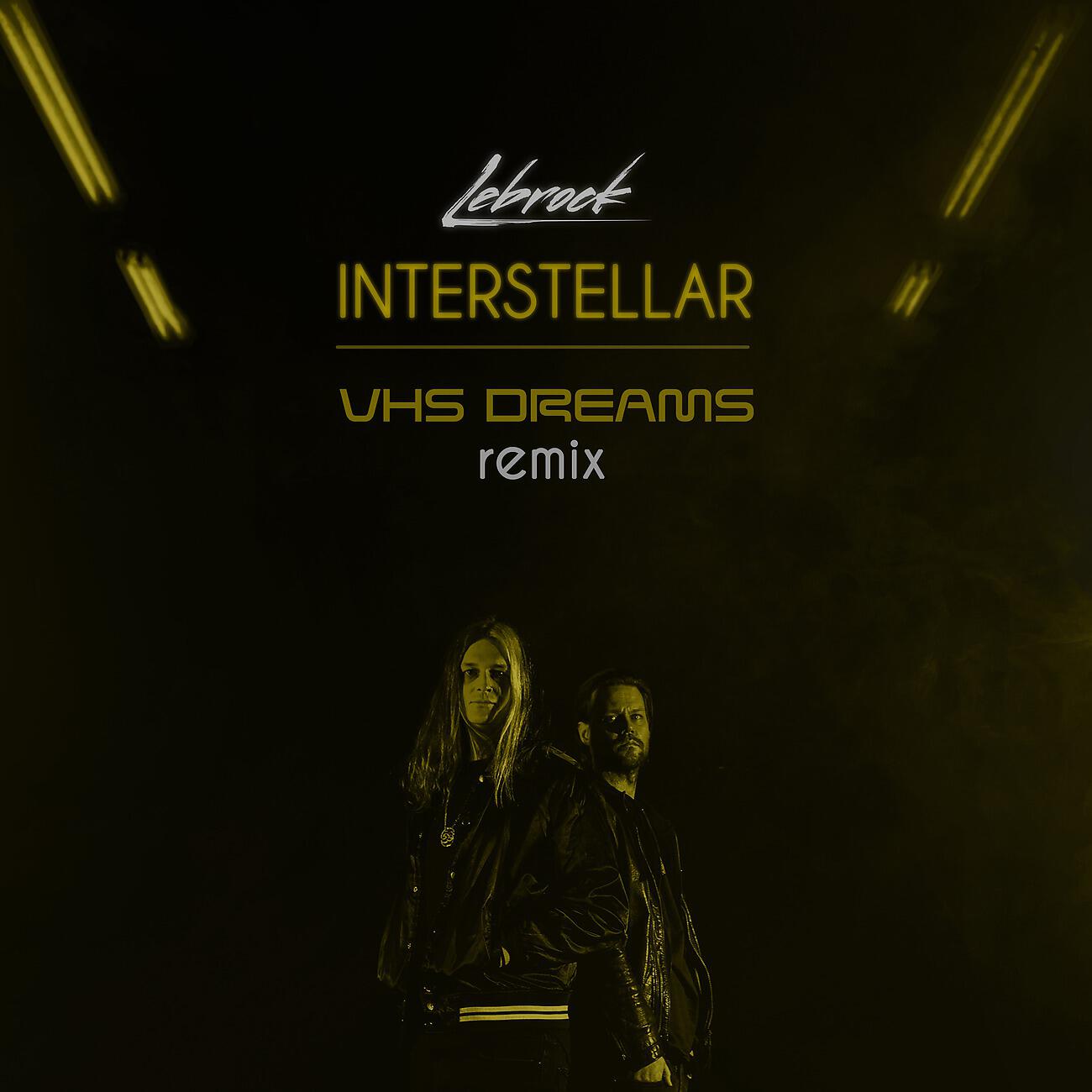 LeBrock - Interstellar (VHS Dreams Remix)