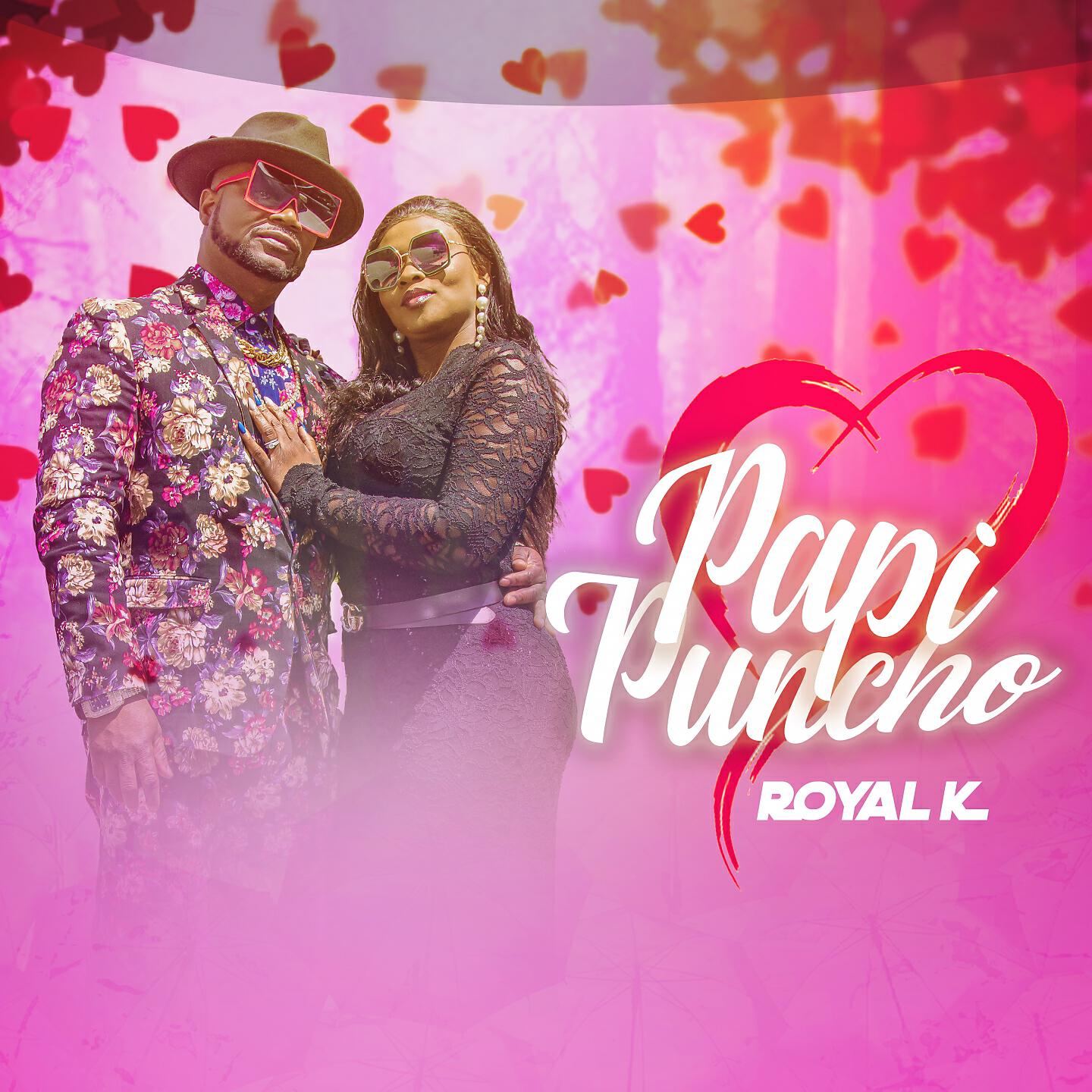 ROYAL K - Papi Puncho