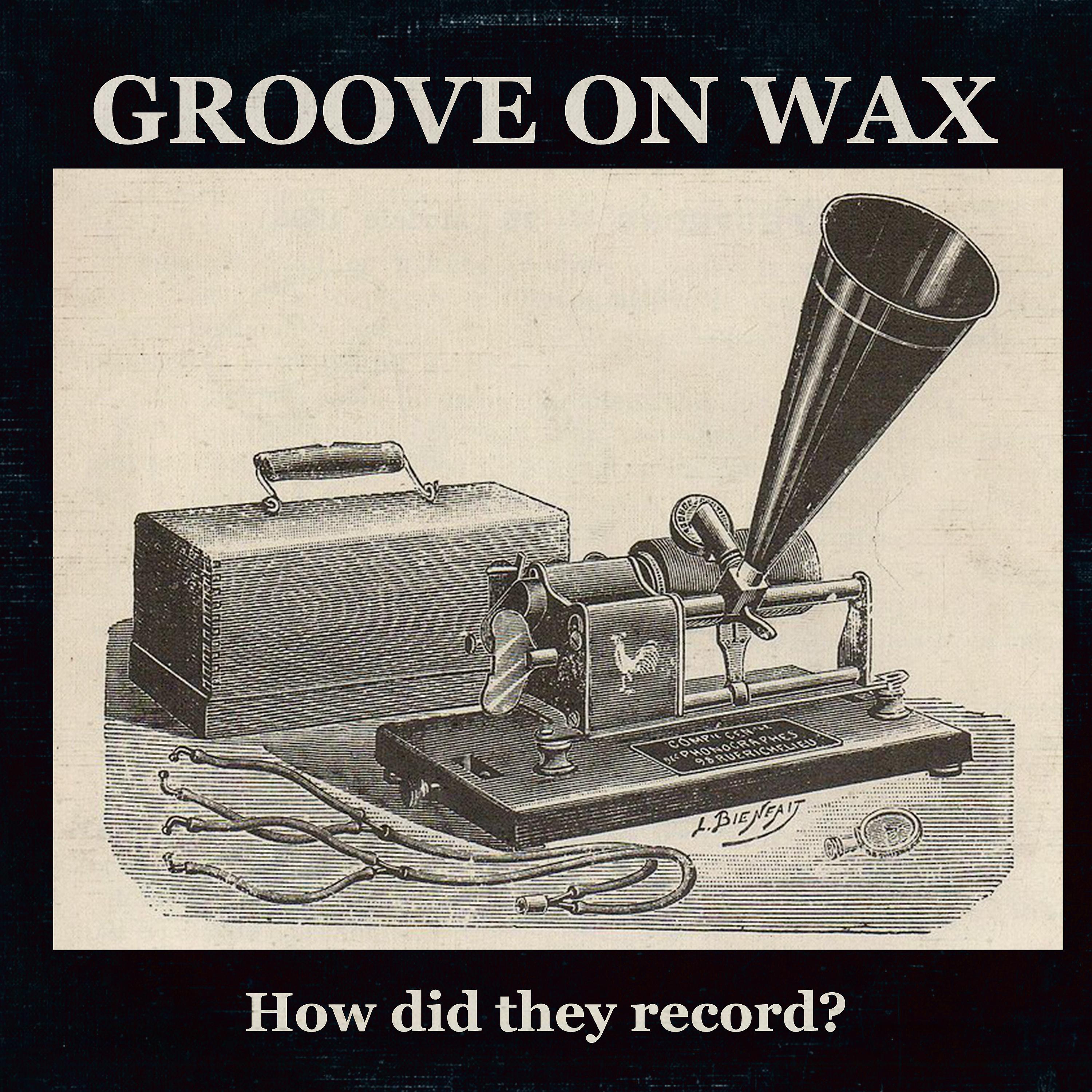 Постер альбома Groove on Wax: How Did They Record?