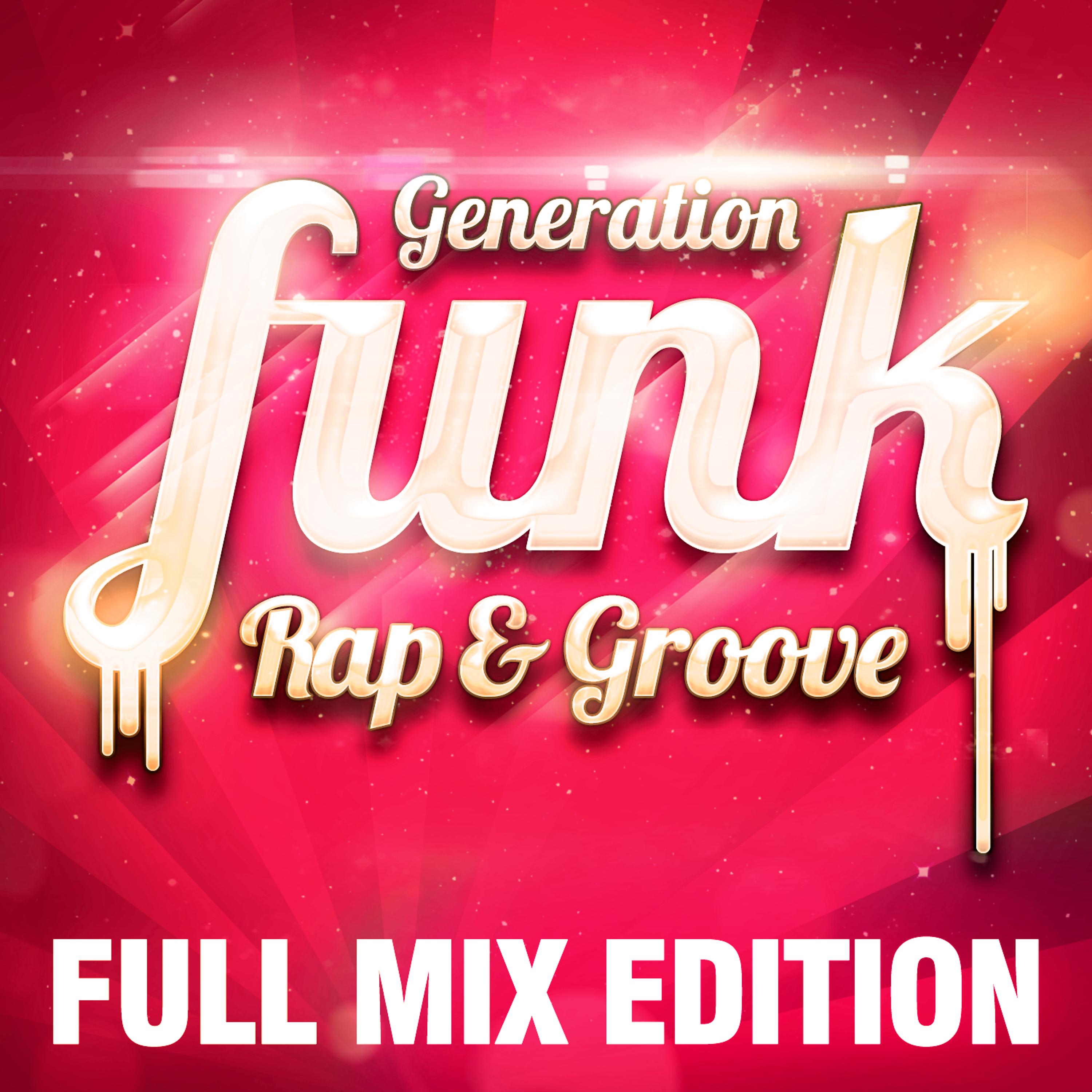 Постер альбома Full Mix Edition : Le Meilleur Du Funk Rap Groove (Bonus : Album Complet Sur La Dernière Piste)
