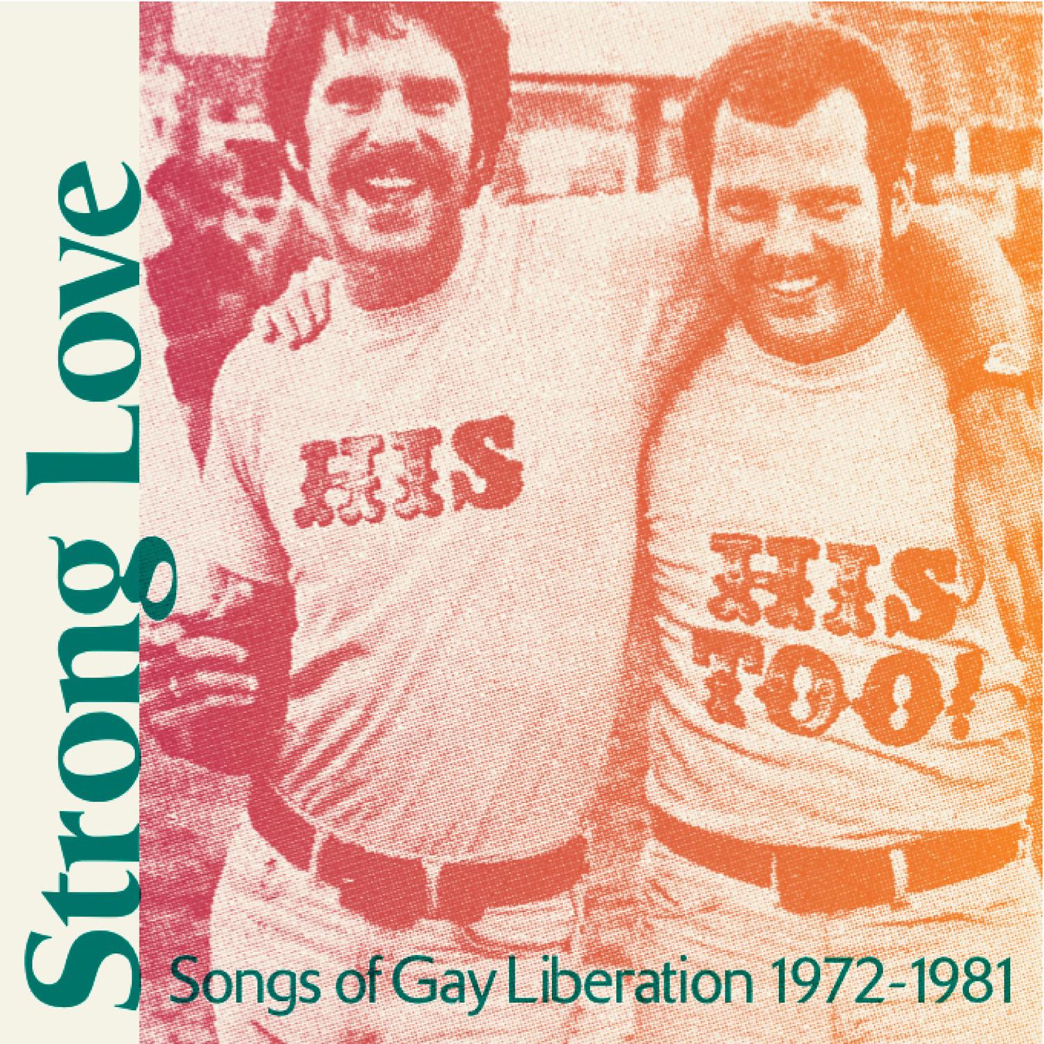 Постер альбома Strong Love - Songs of Gay Liberation 1972-81