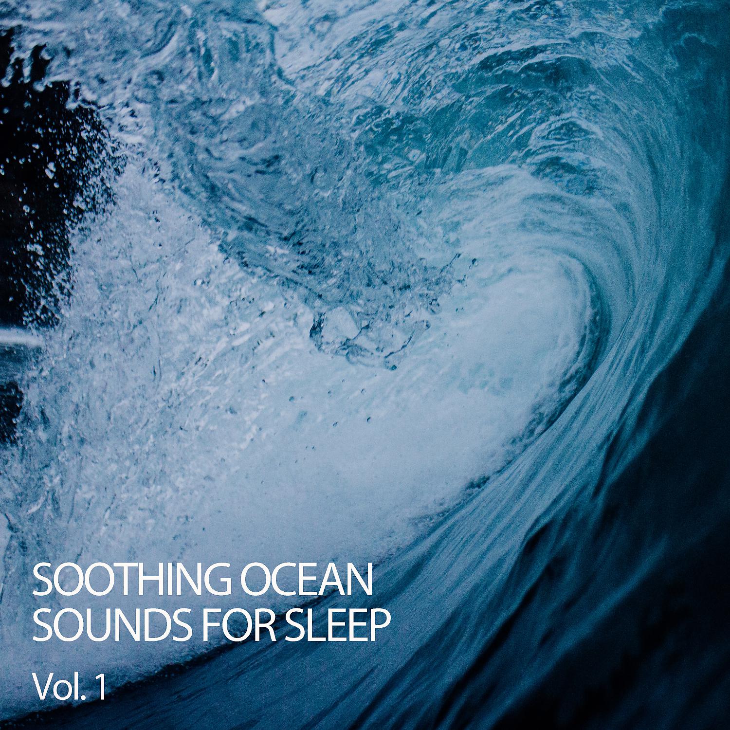 Постер альбома Soothing Ocean Sounds For Sleep Vol. 1