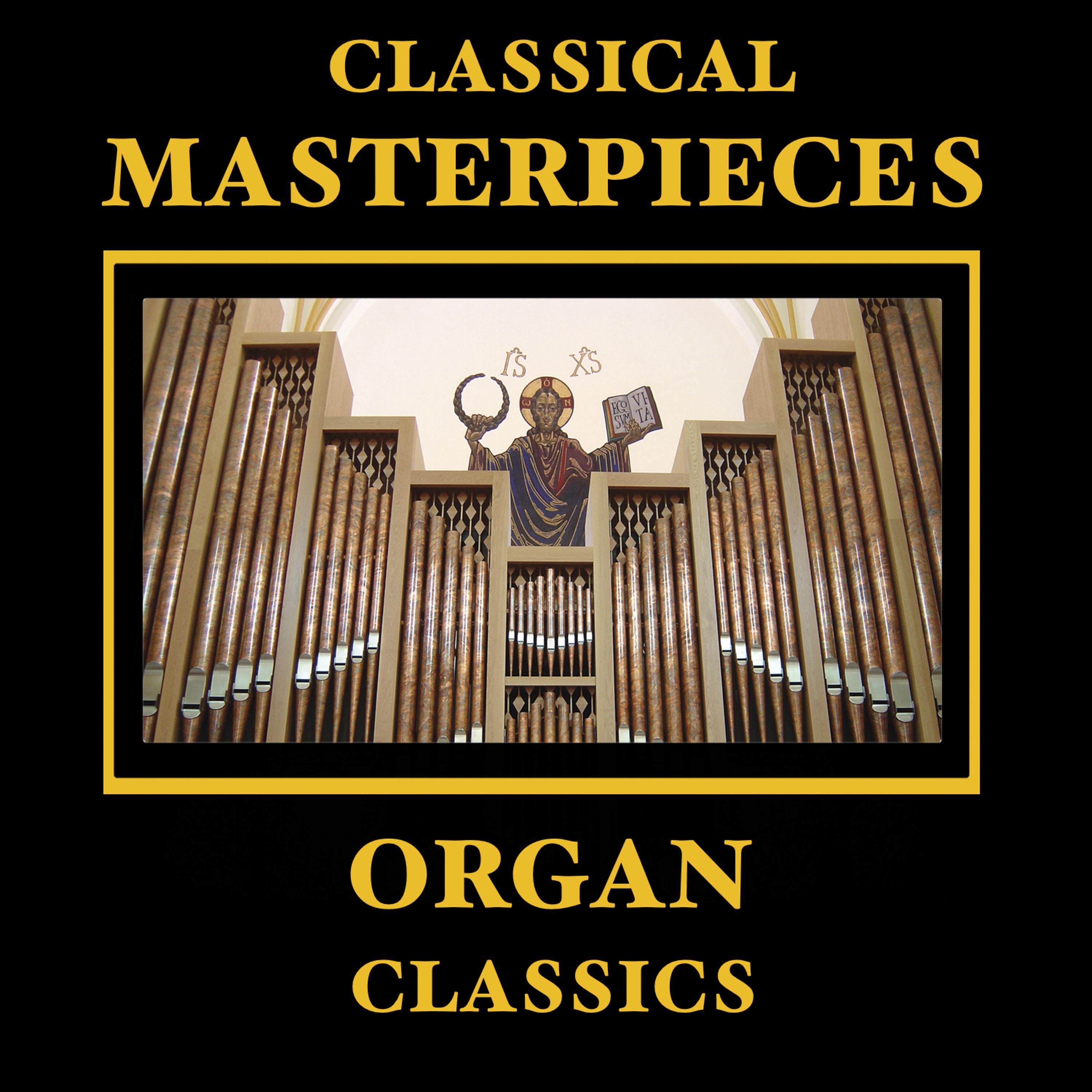 Постер альбома Classical Masterpieces – Organ Classics
