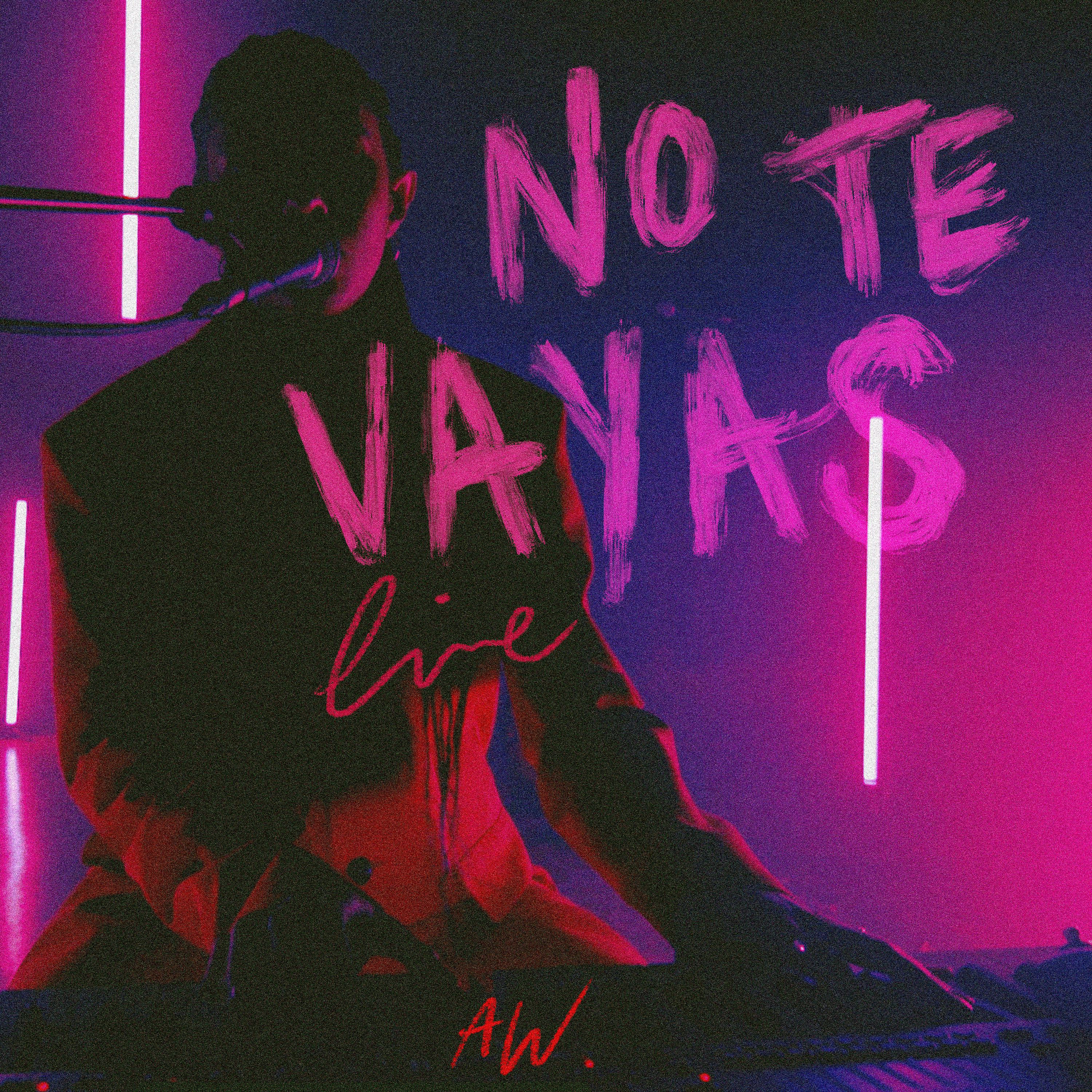 Постер альбома No Te Vayas (Livestream)
