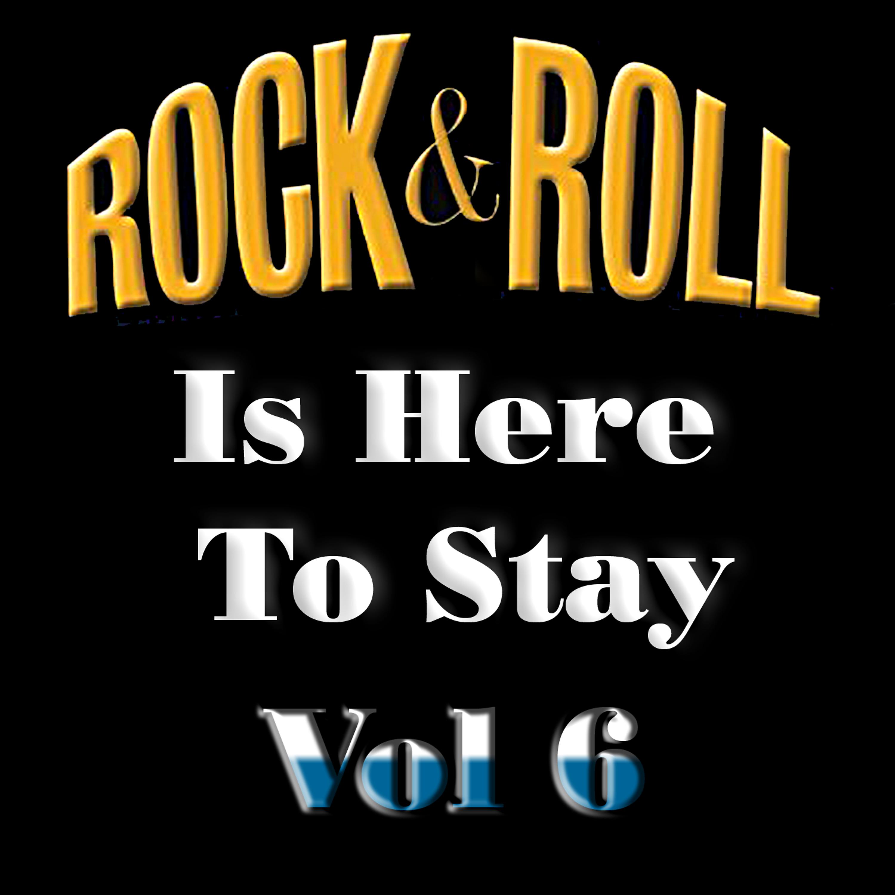 Постер альбома Rock & Roll Is Here To Stay Vol 6