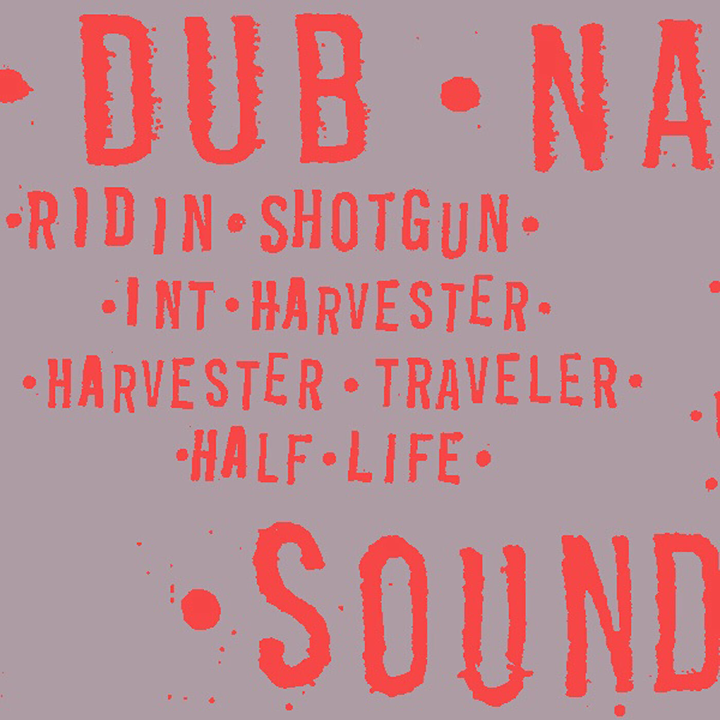 Dub Narcotic Sound System - Harvester Traveler