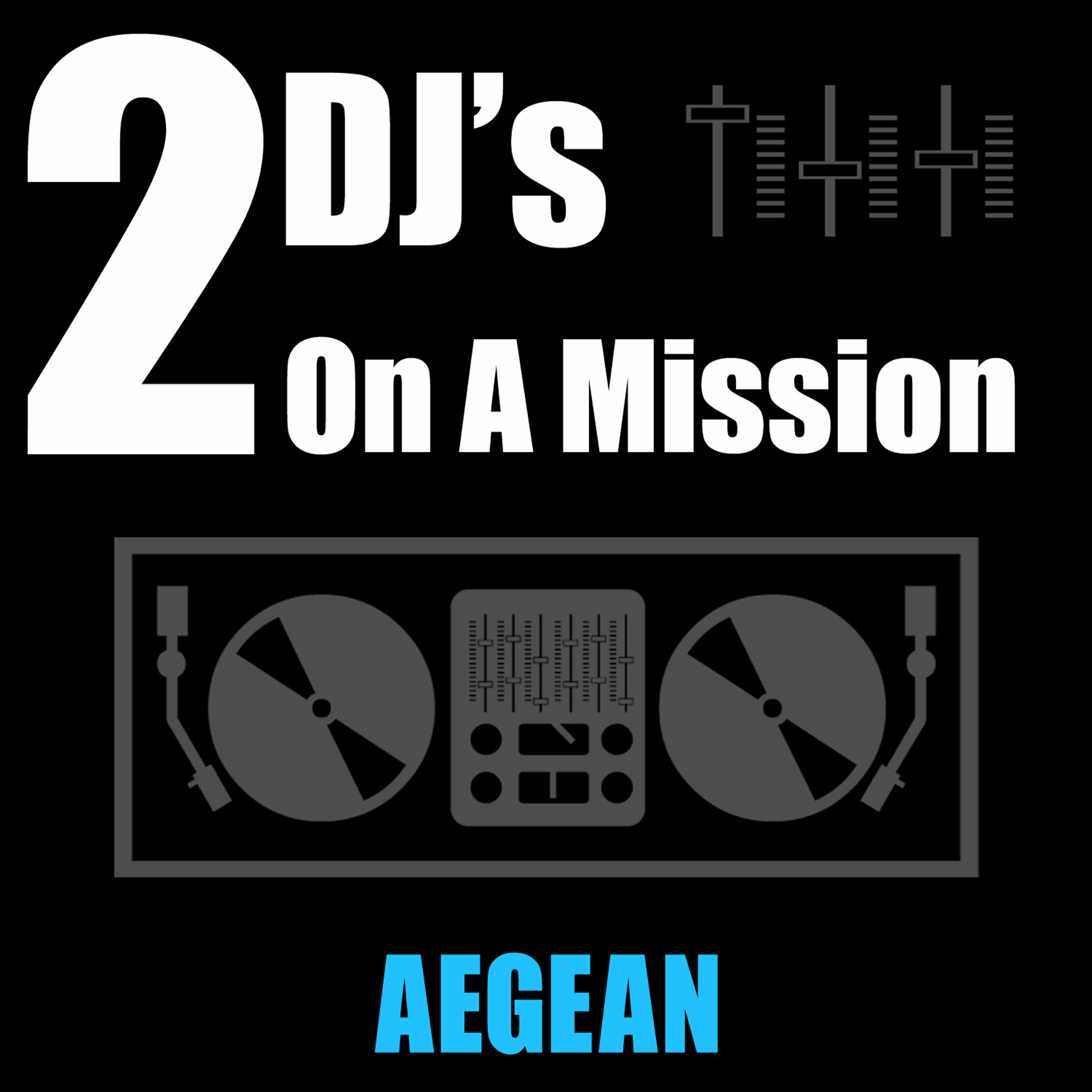 2 DJ's On A Mission - Aegean (Radio Mix)