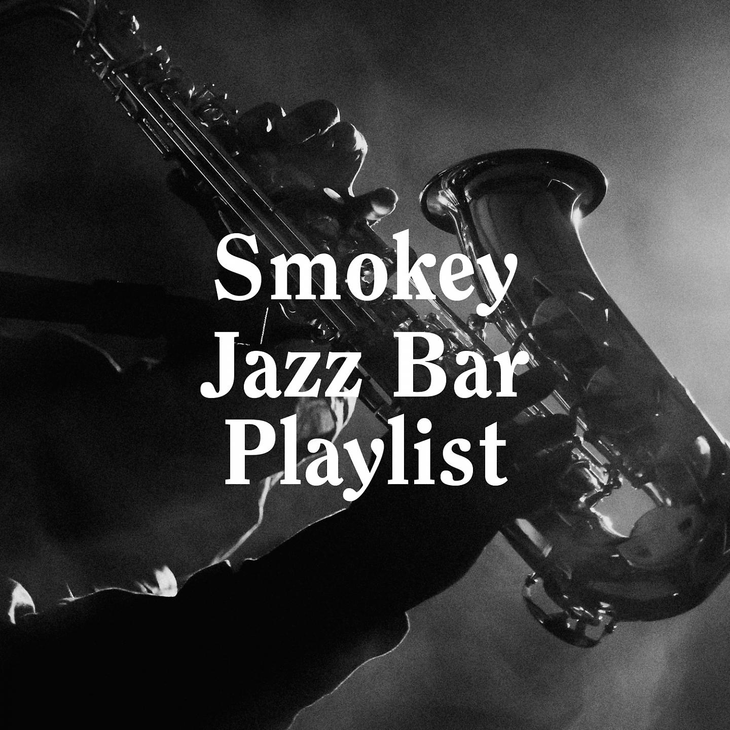 Постер альбома Smokey Jazz Bar Playlist