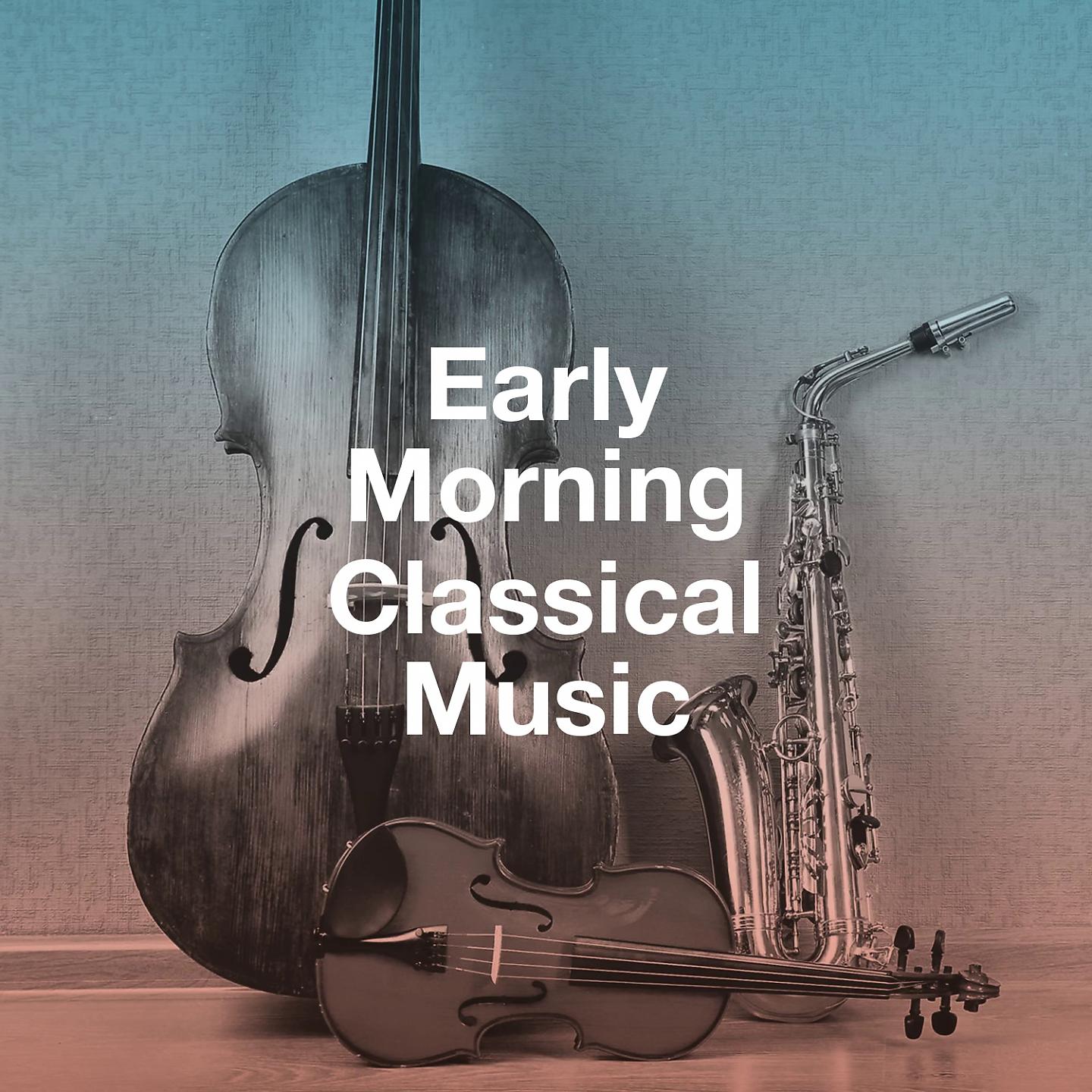 Постер альбома Early Morning Classical Music