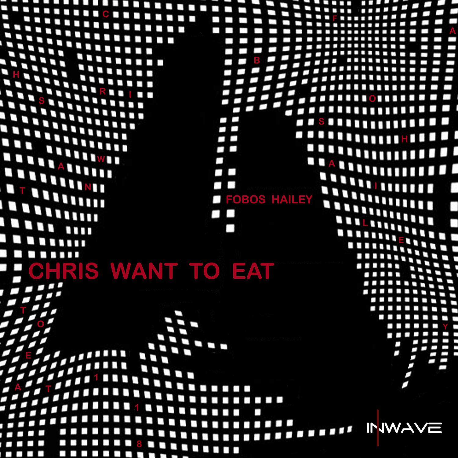 Постер альбома Chris Want To Eat