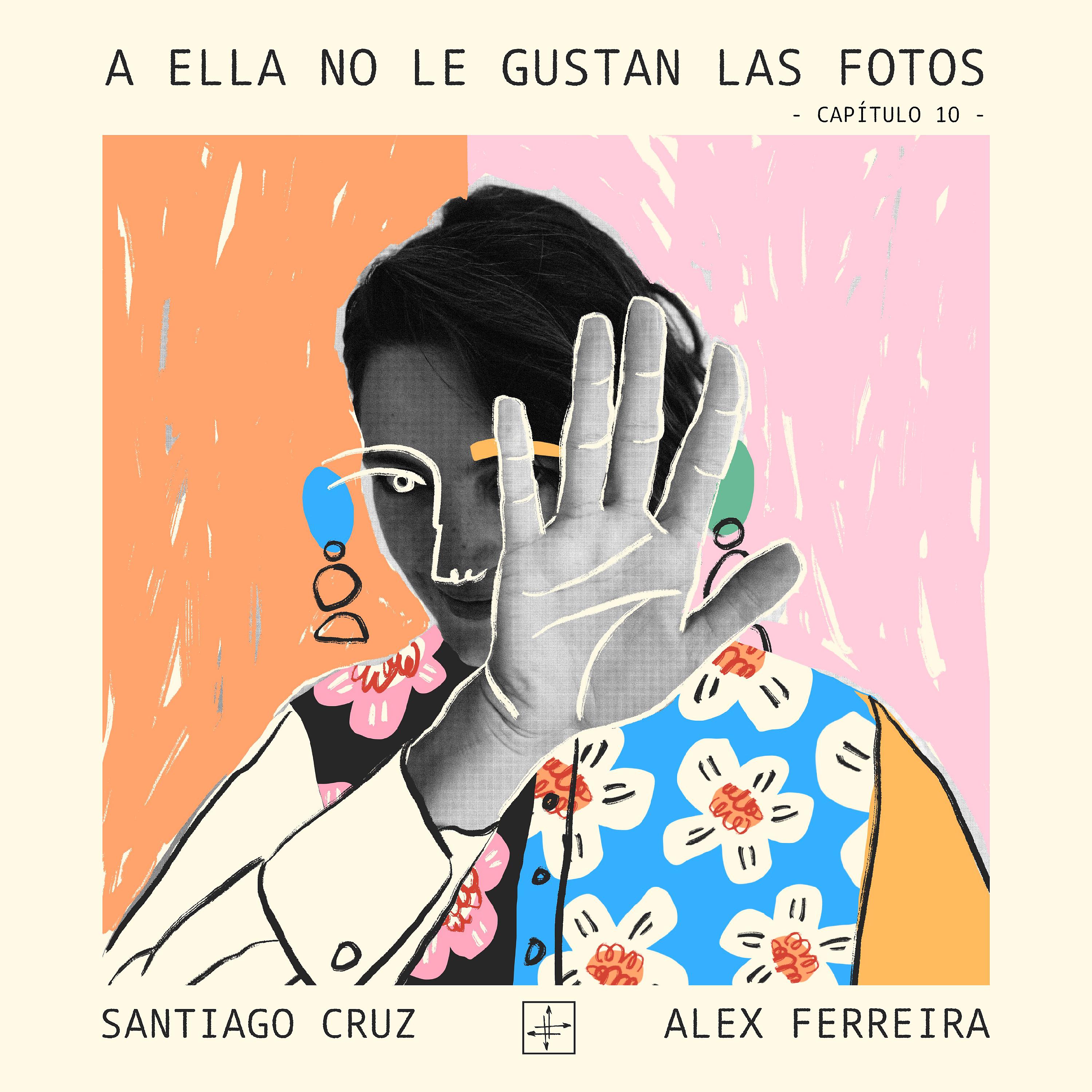 Постер альбома A Ella No Le Gustan las Fotos –Capítulo 10–