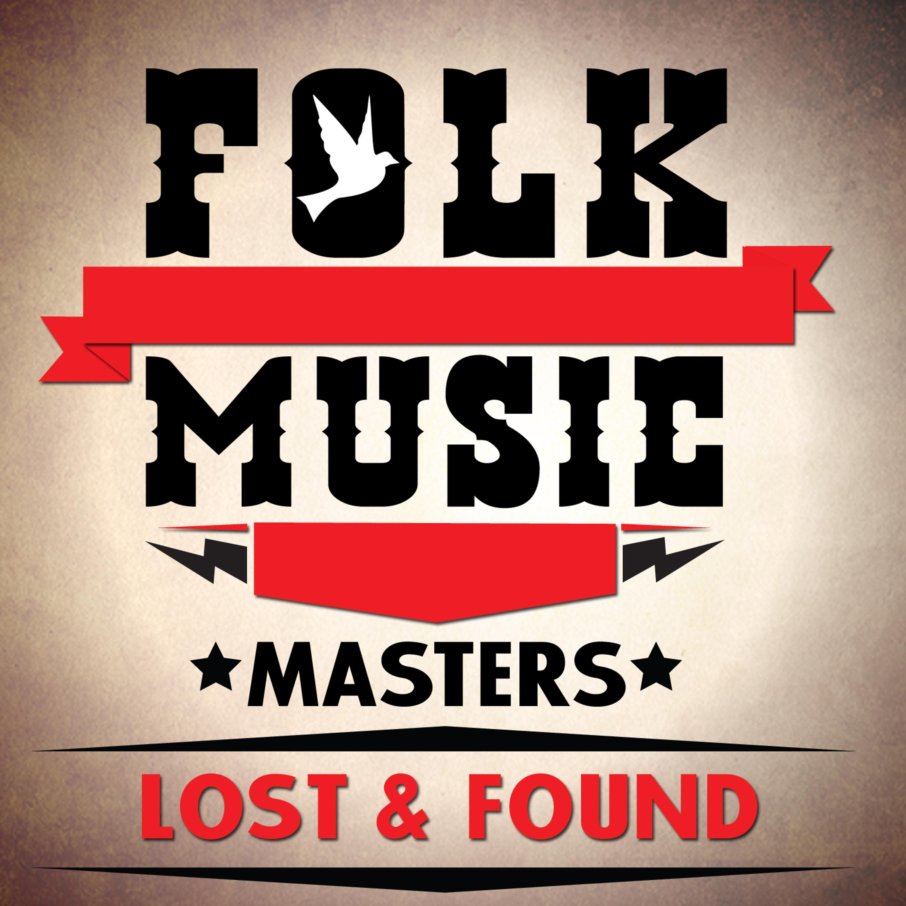 Постер альбома Folk Music Masters - Lost & Found