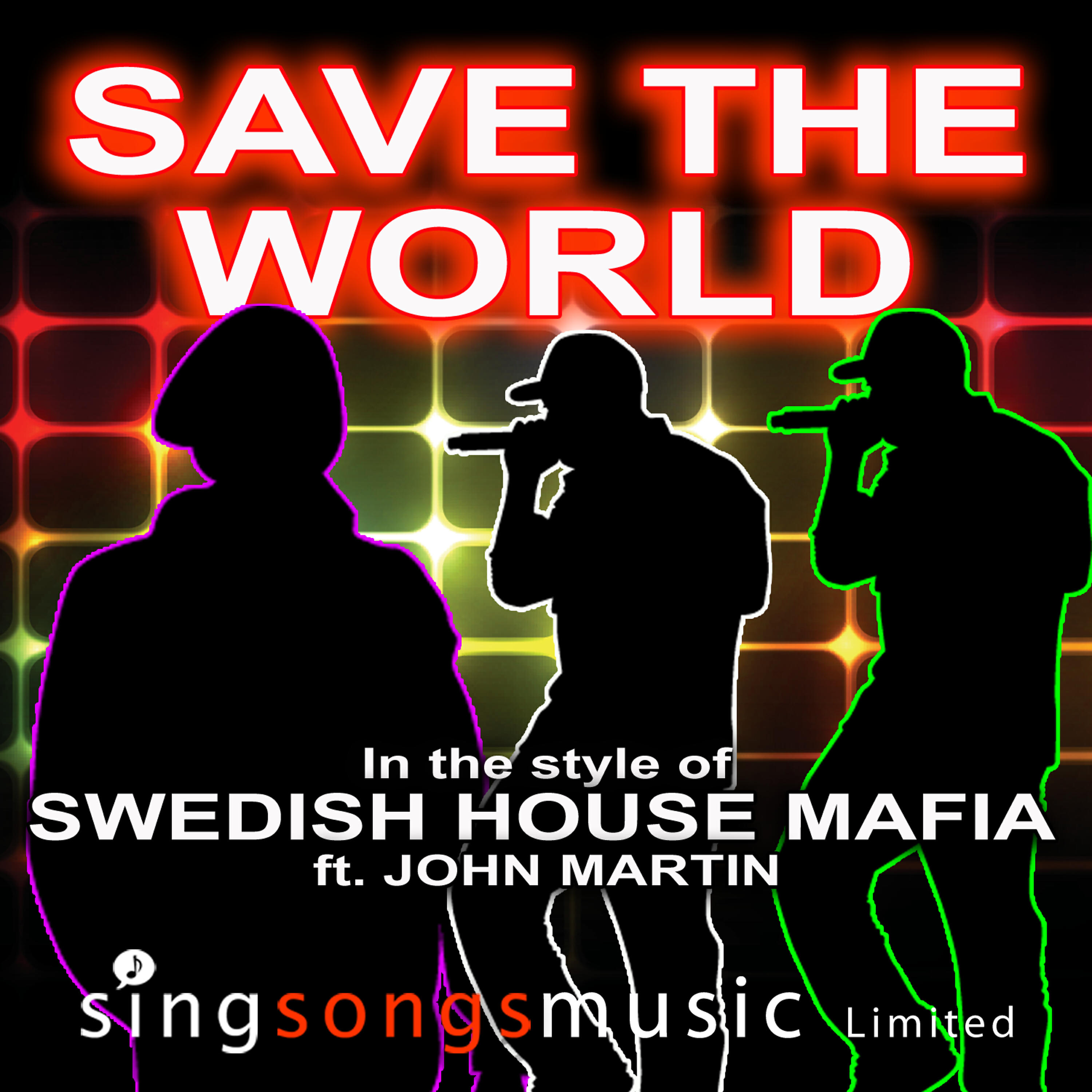 2010s Karaoke Band - Save The World (In the style of Swedish House Mafia feat. John Martin)