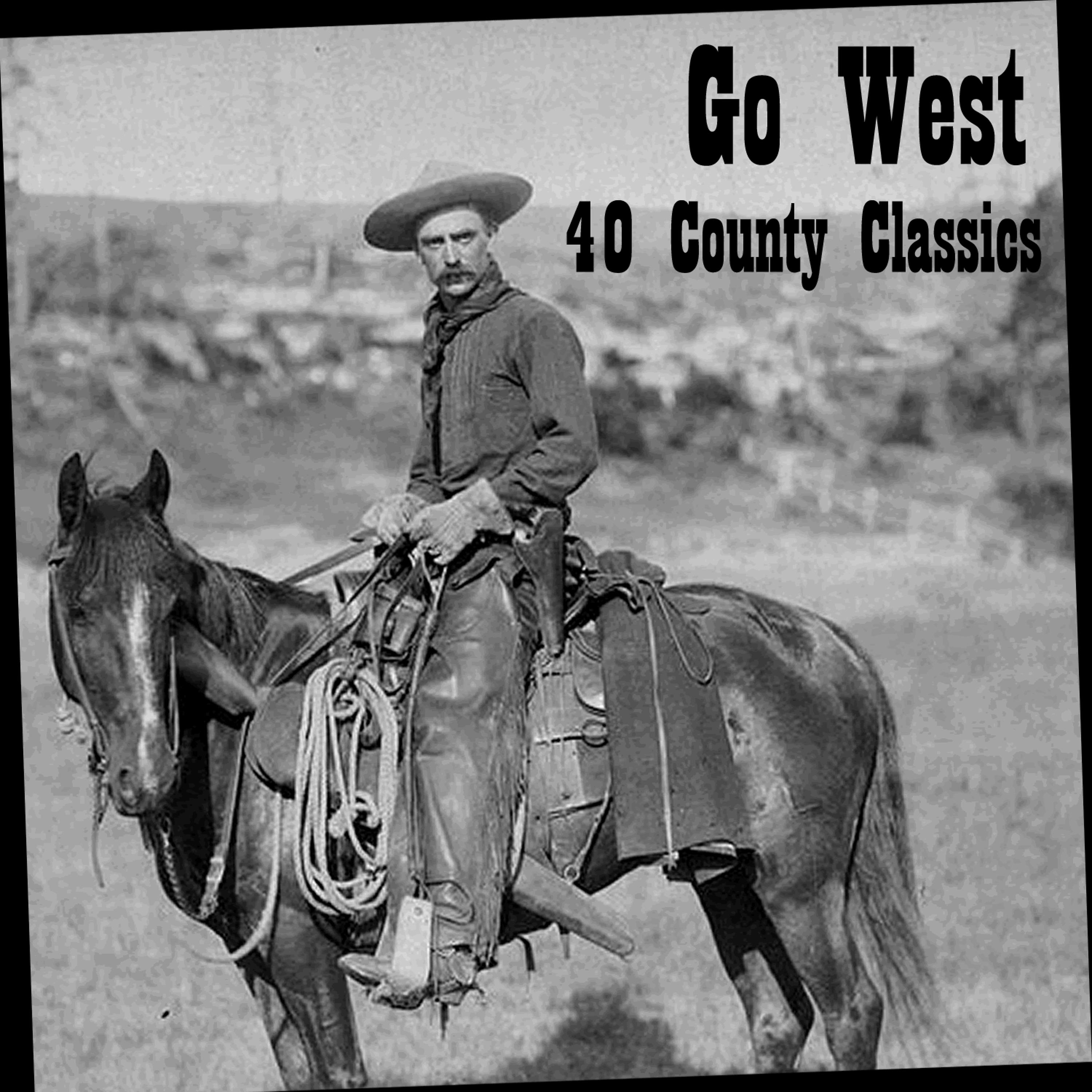 Постер альбома Go West: 40 Country Classics